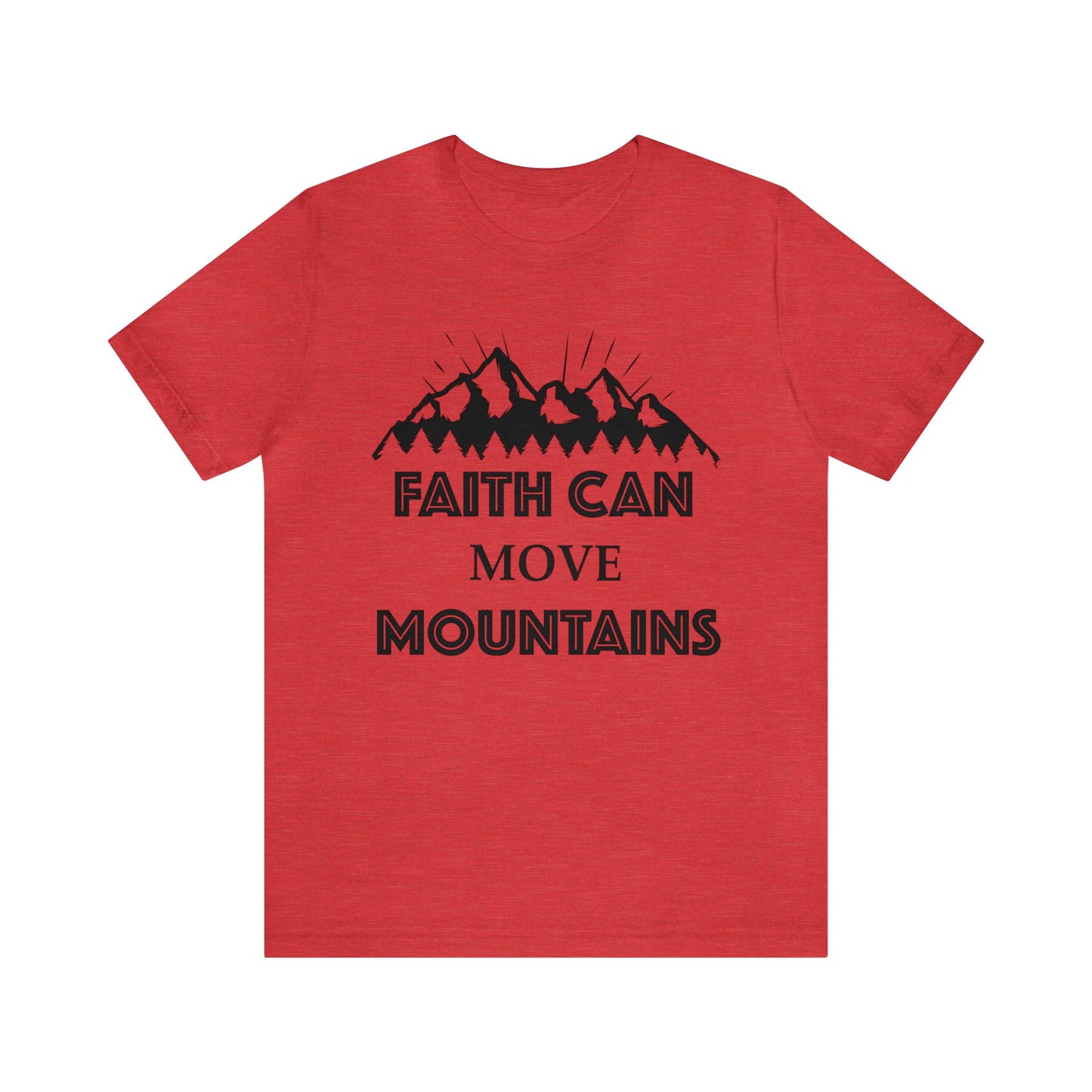 Faith can move mountains Short sleeve Tshirt