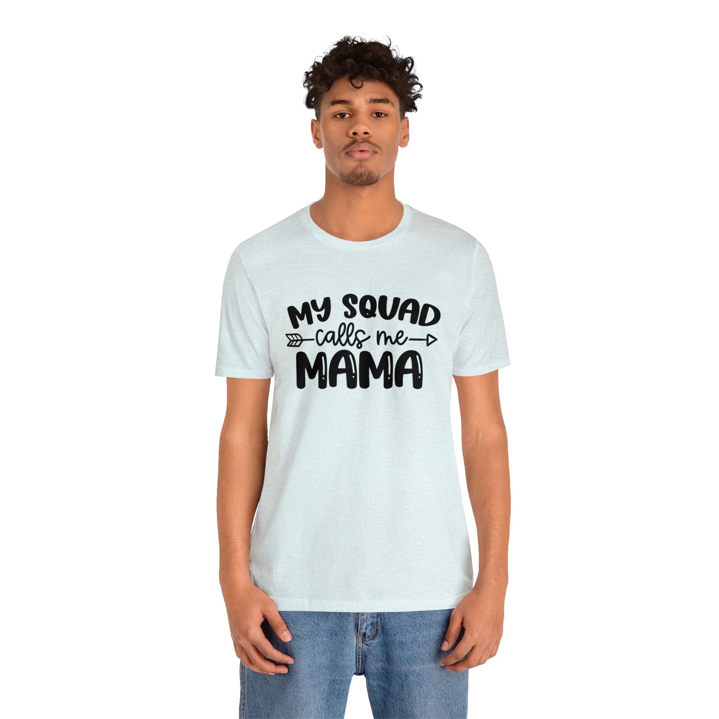 My squad calls me mama short sleeve tshirt