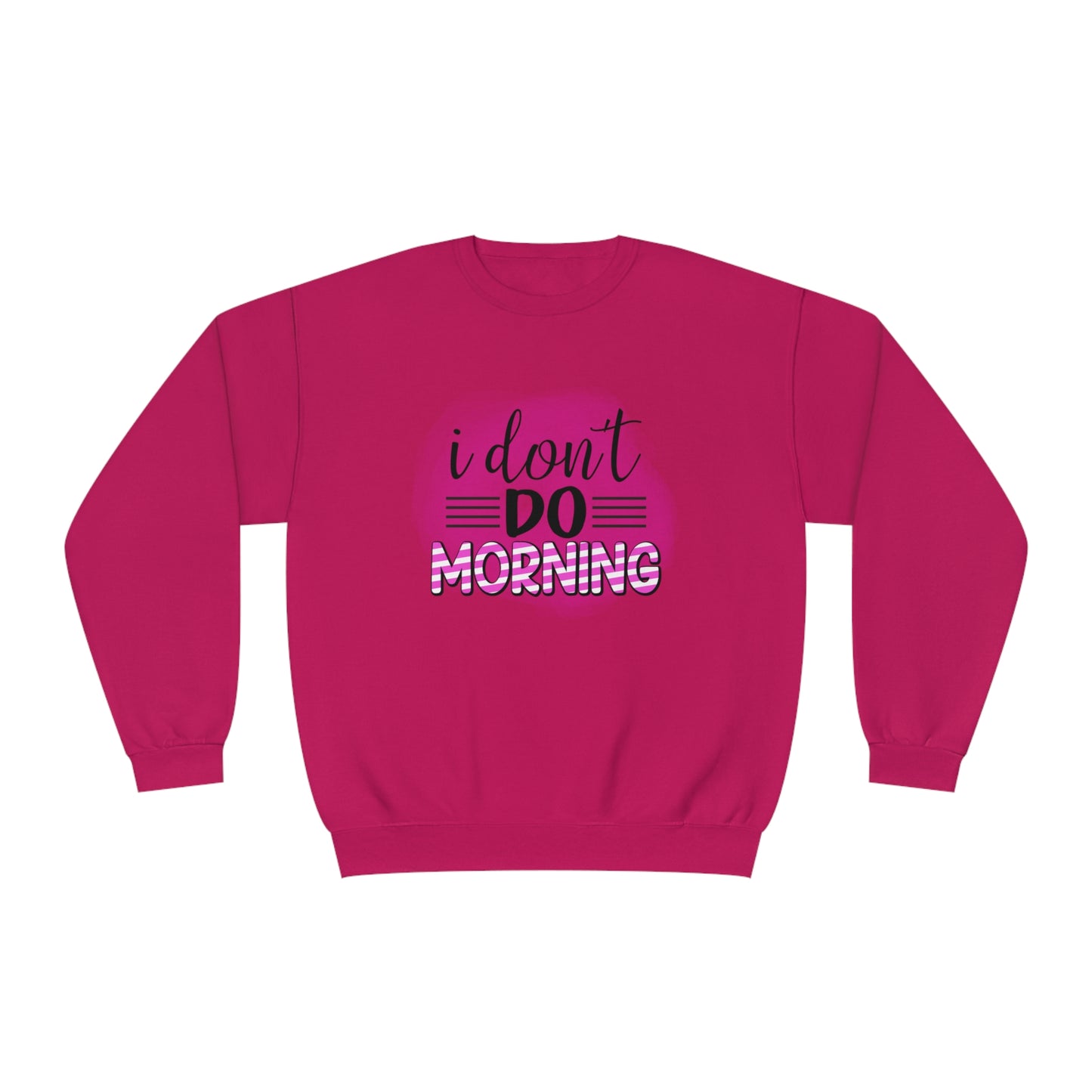 I Don't do Morning Crewneck Sweatshirt