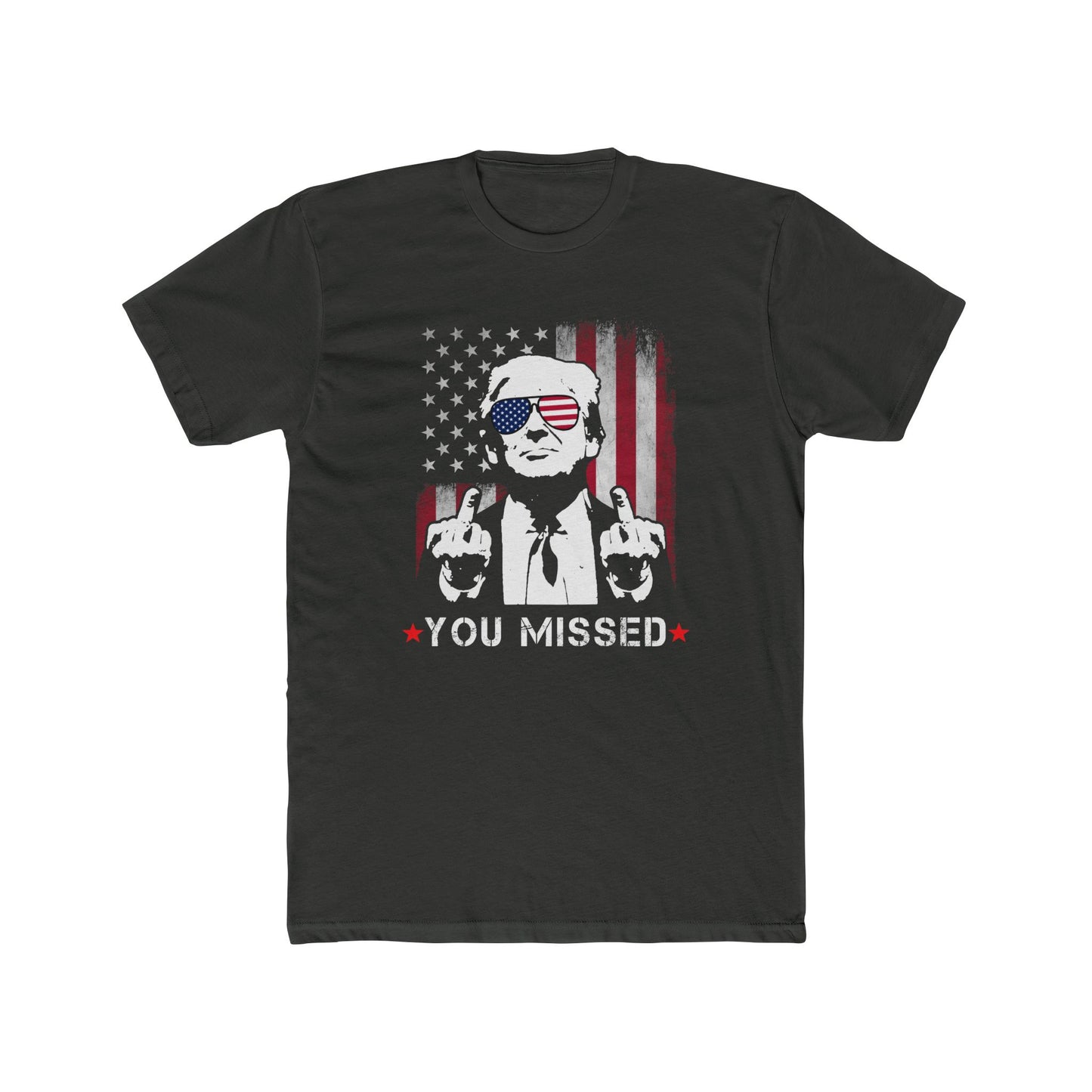 TRUMP YOU MISSED Cotton Crew Tee
