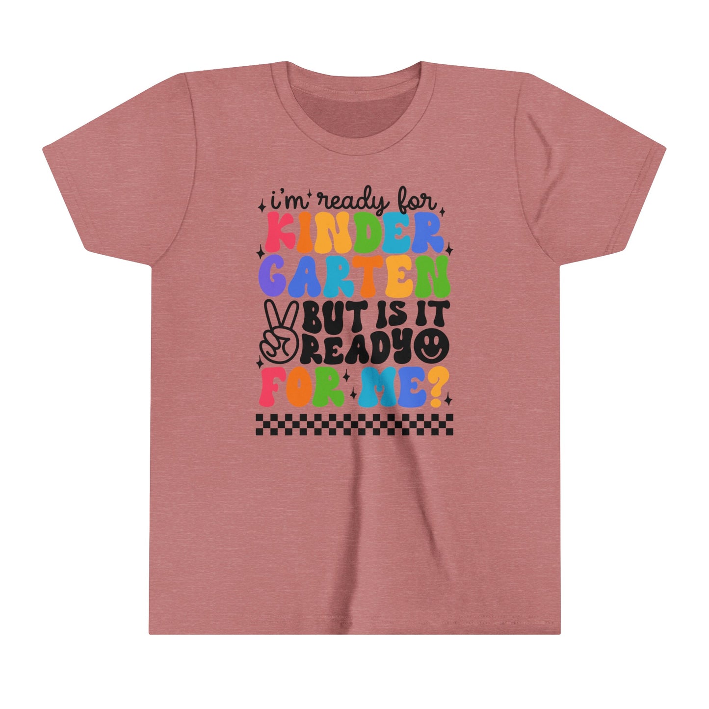 I'm Ready for Kindergarten....Youth Short Sleeve Tee