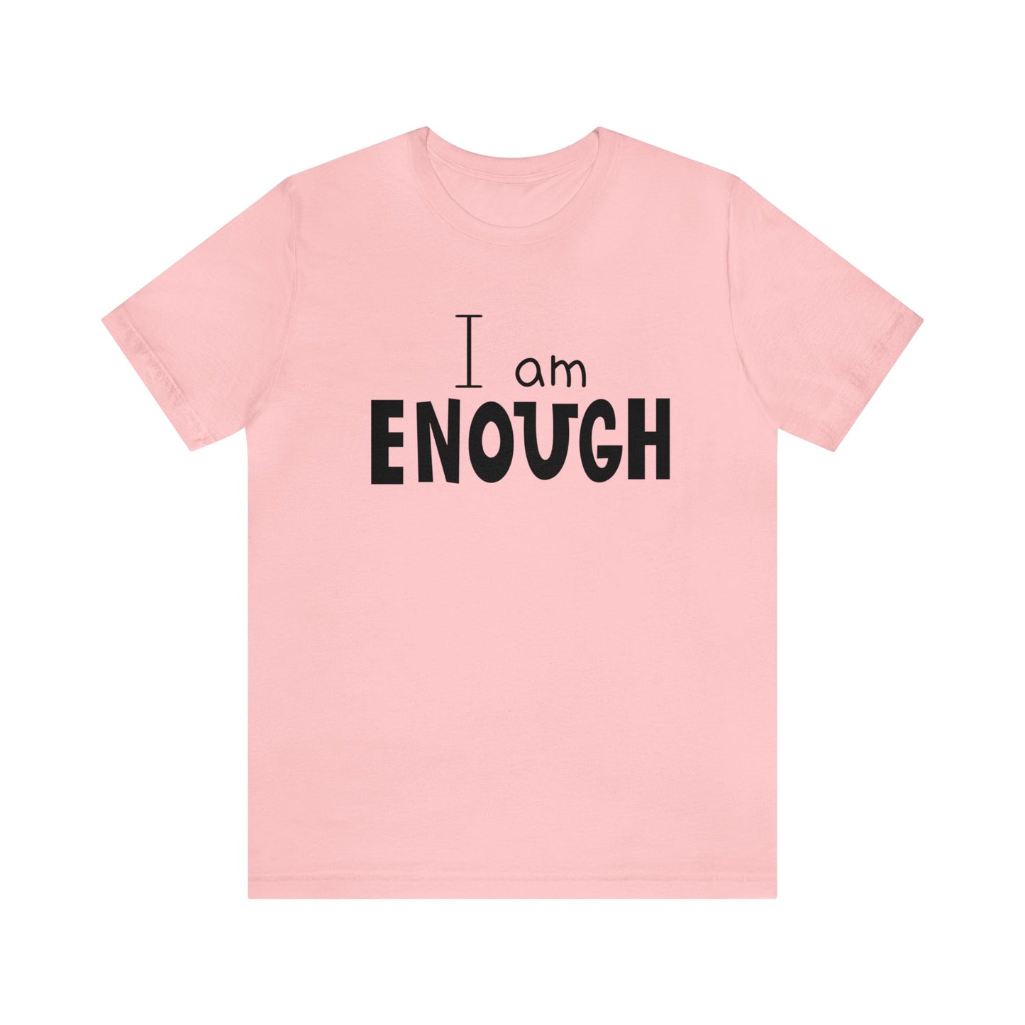 I am Enough short sleeve Tshirt