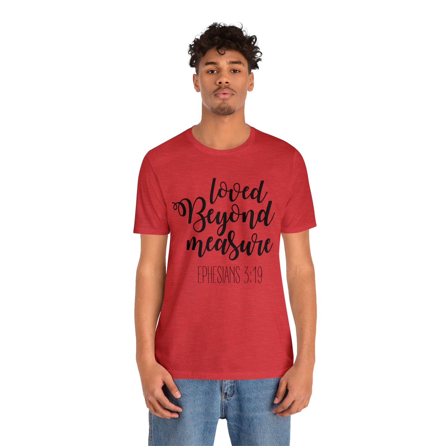Loved beyond measure Short sleeve Tshirt