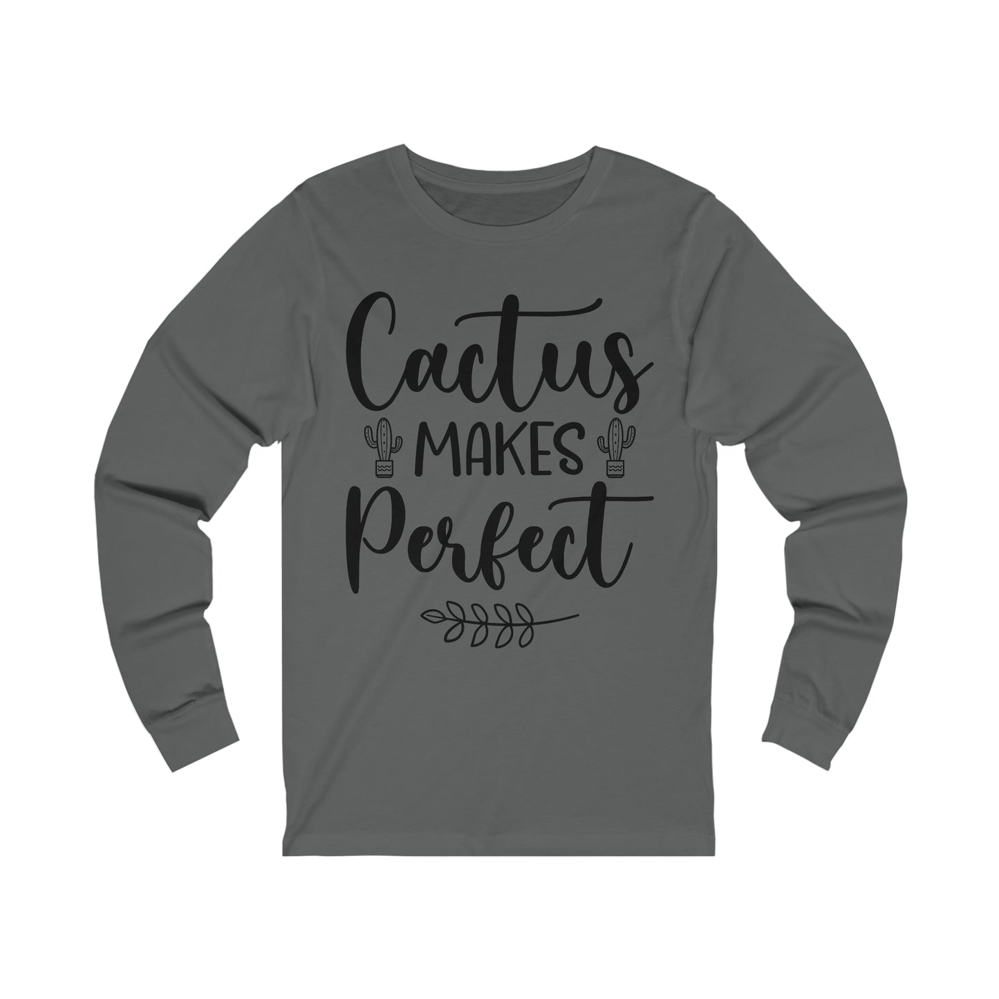 Cactus Makes Perfect Long Sleeve Tee