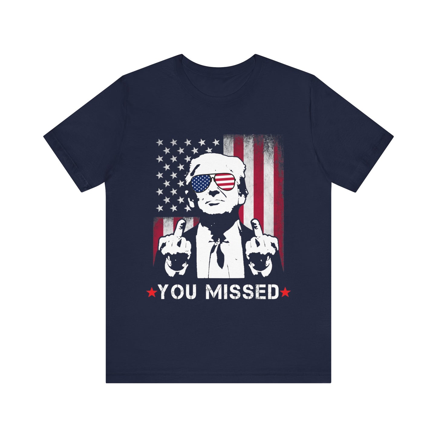 Trump - You Missed Jersey Short Sleeve Tee