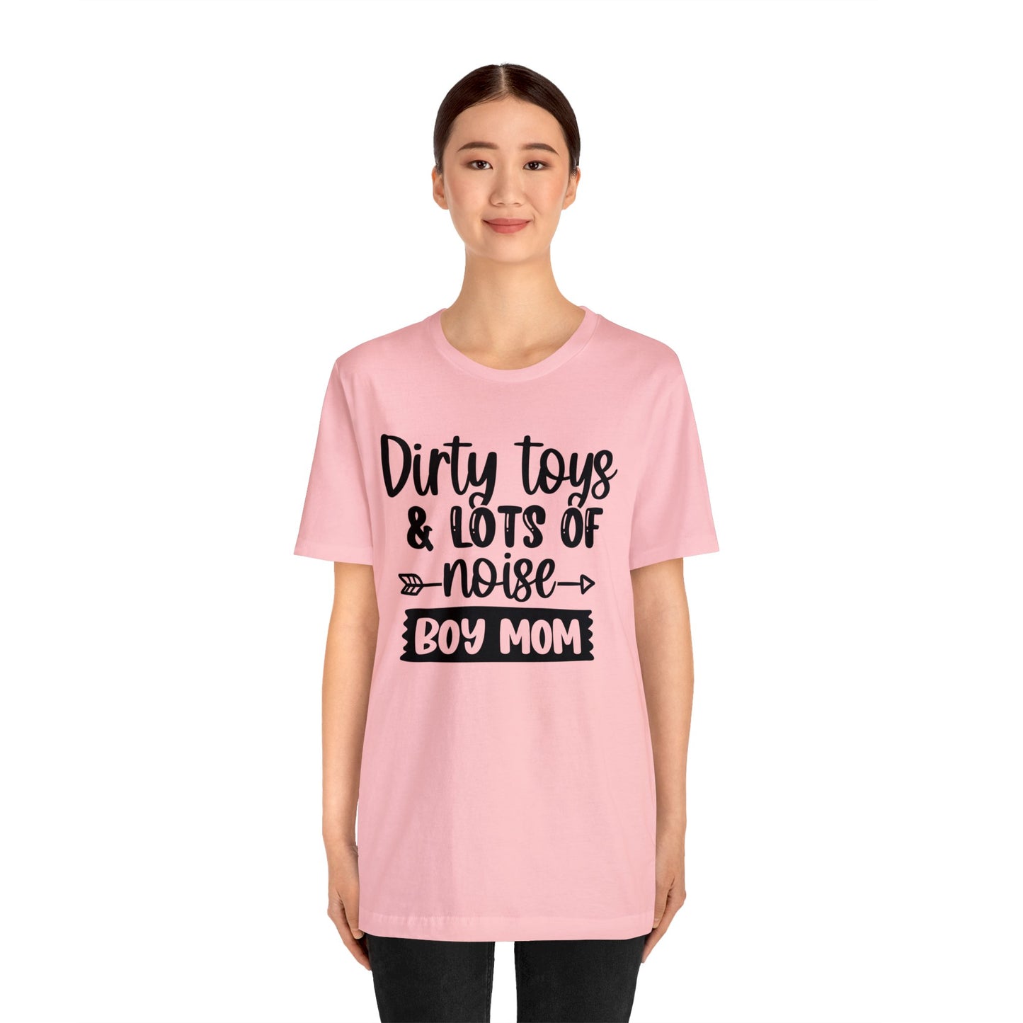 Dirty Toys & Lots of Noise #boymom short sleeve tshirt