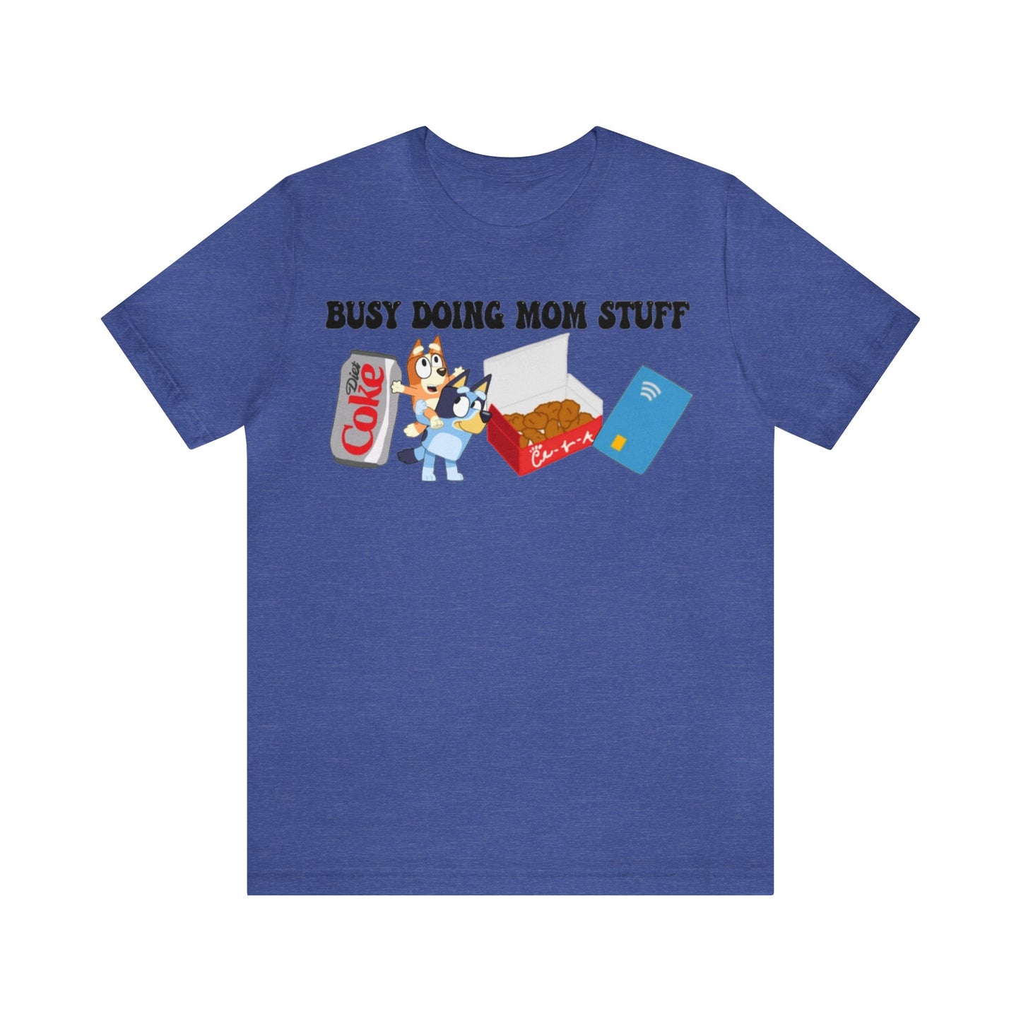 Busy Doing Mom Stuff Short Sleeve Tshirt