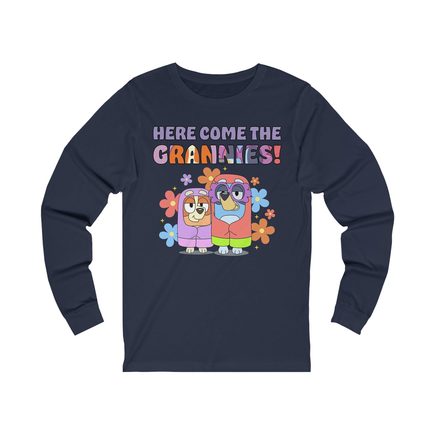 Here Comes the Grannies Long Sleeve Tshirt
