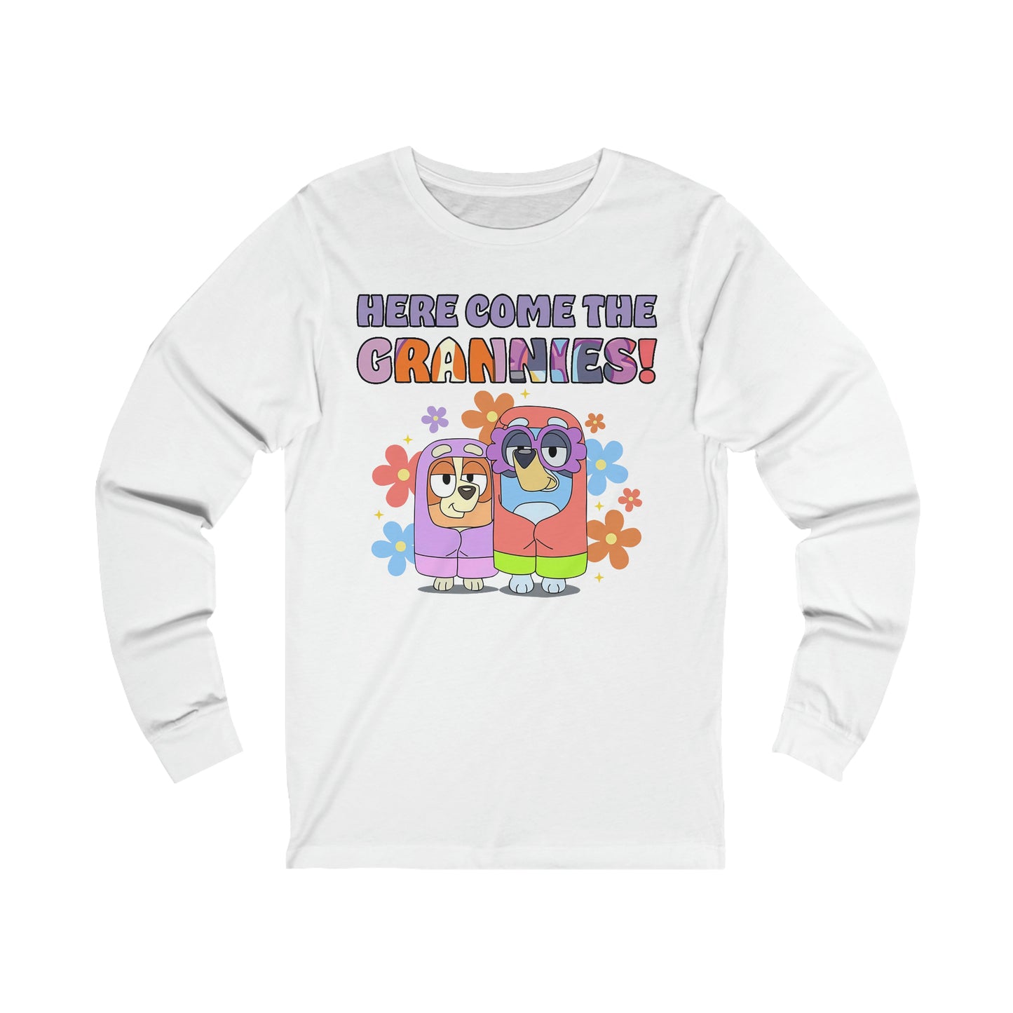 Here Comes the Grannies Long Sleeve Tshirt
