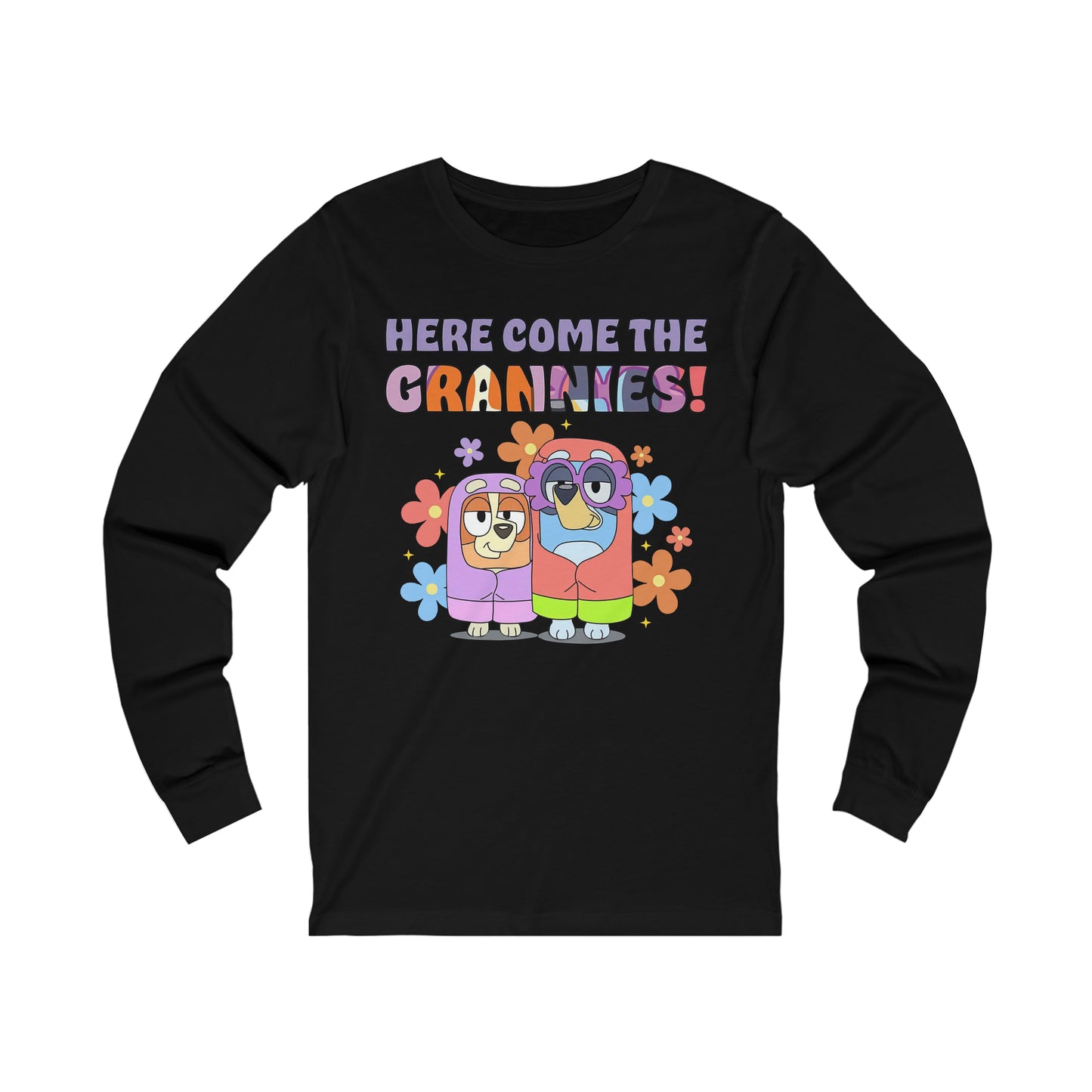 Here Comes the Grannies Long Sleeve Tshirt