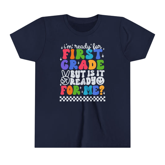 I'm Ready for First Grade....Youth Short Sleeve Tee