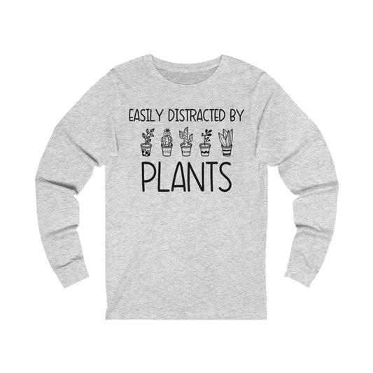 Easily Distracted by Plants Long Sleeve Tee