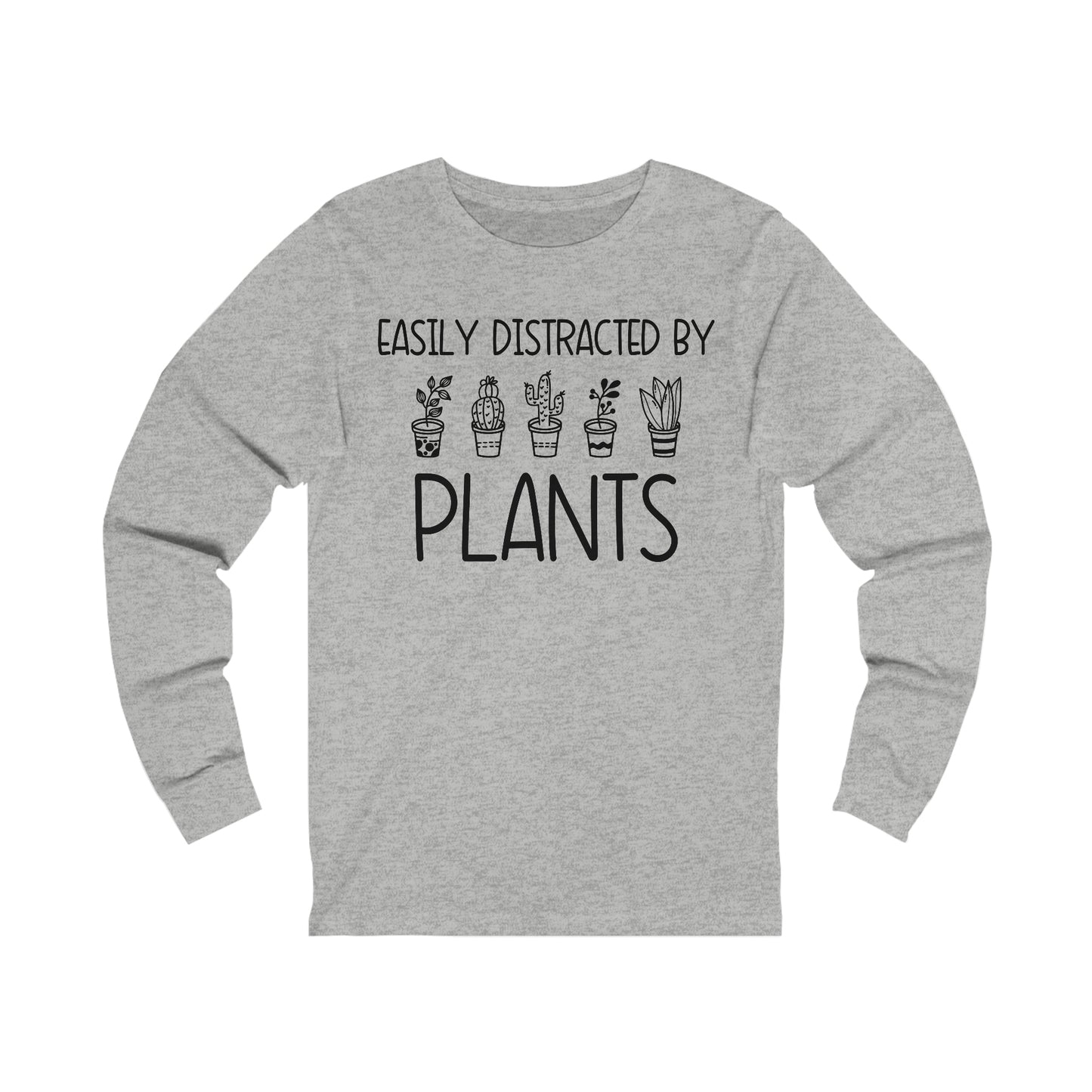 Easily Distracted by Plants Long Sleeve Tee