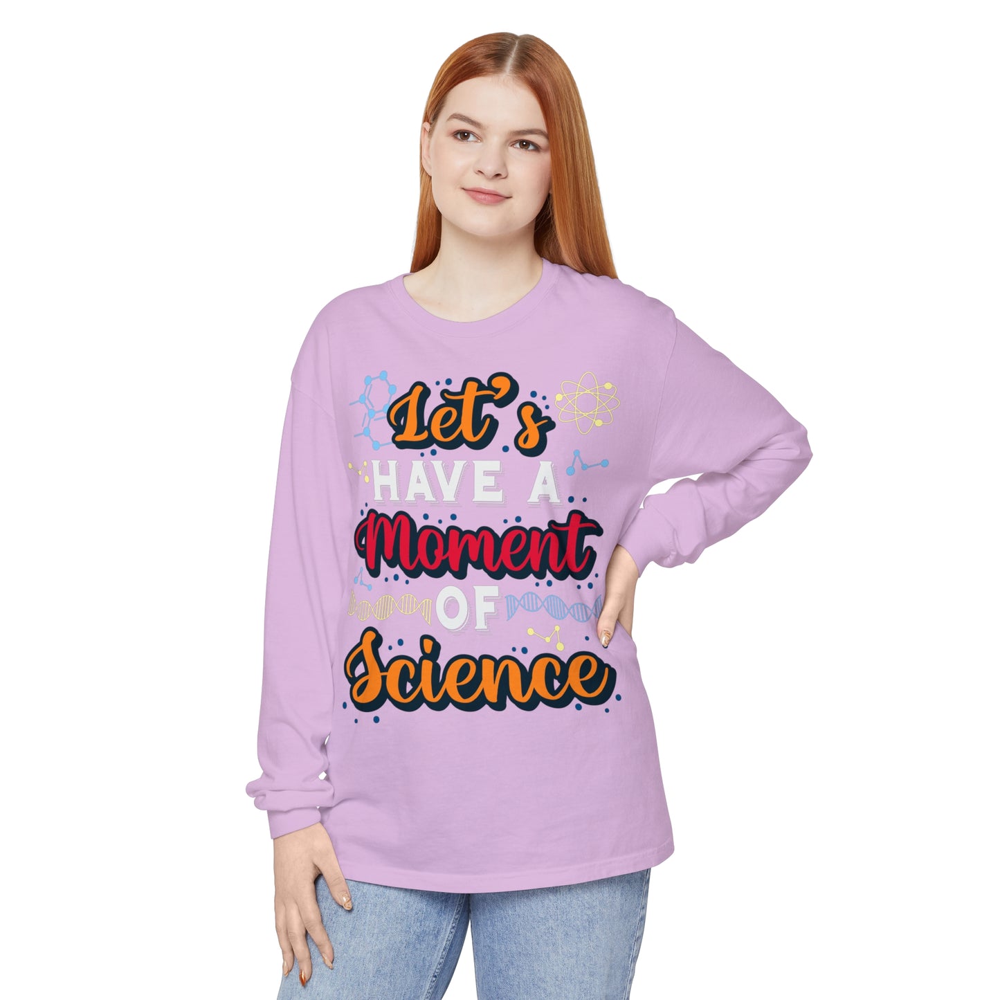 Let's Have a Moment of Science Long Sleeve T-Shirt