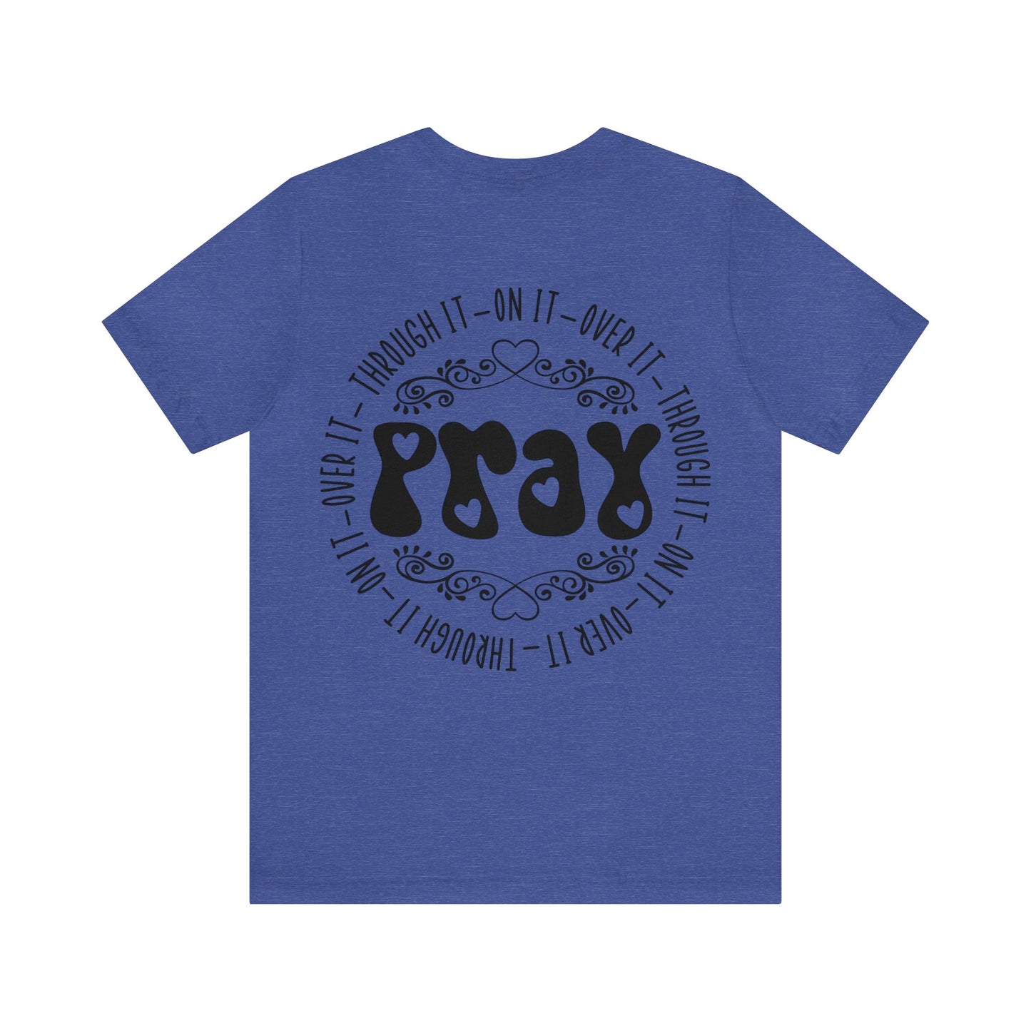 Faith Hope Love (front) Pray (back) Short Sleeve Tshirt
