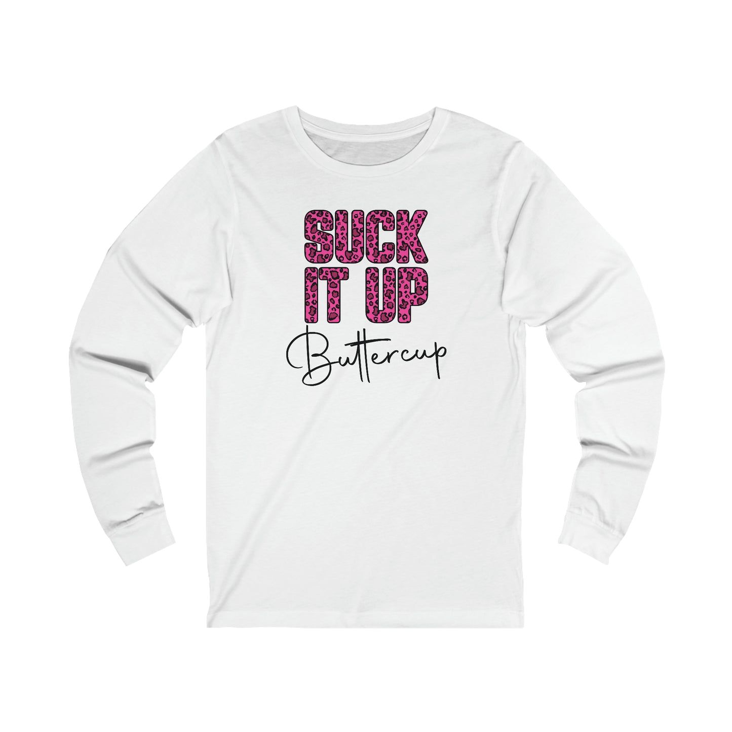 Suck It Up Buttercup Leopard print long sleeve Tshirt