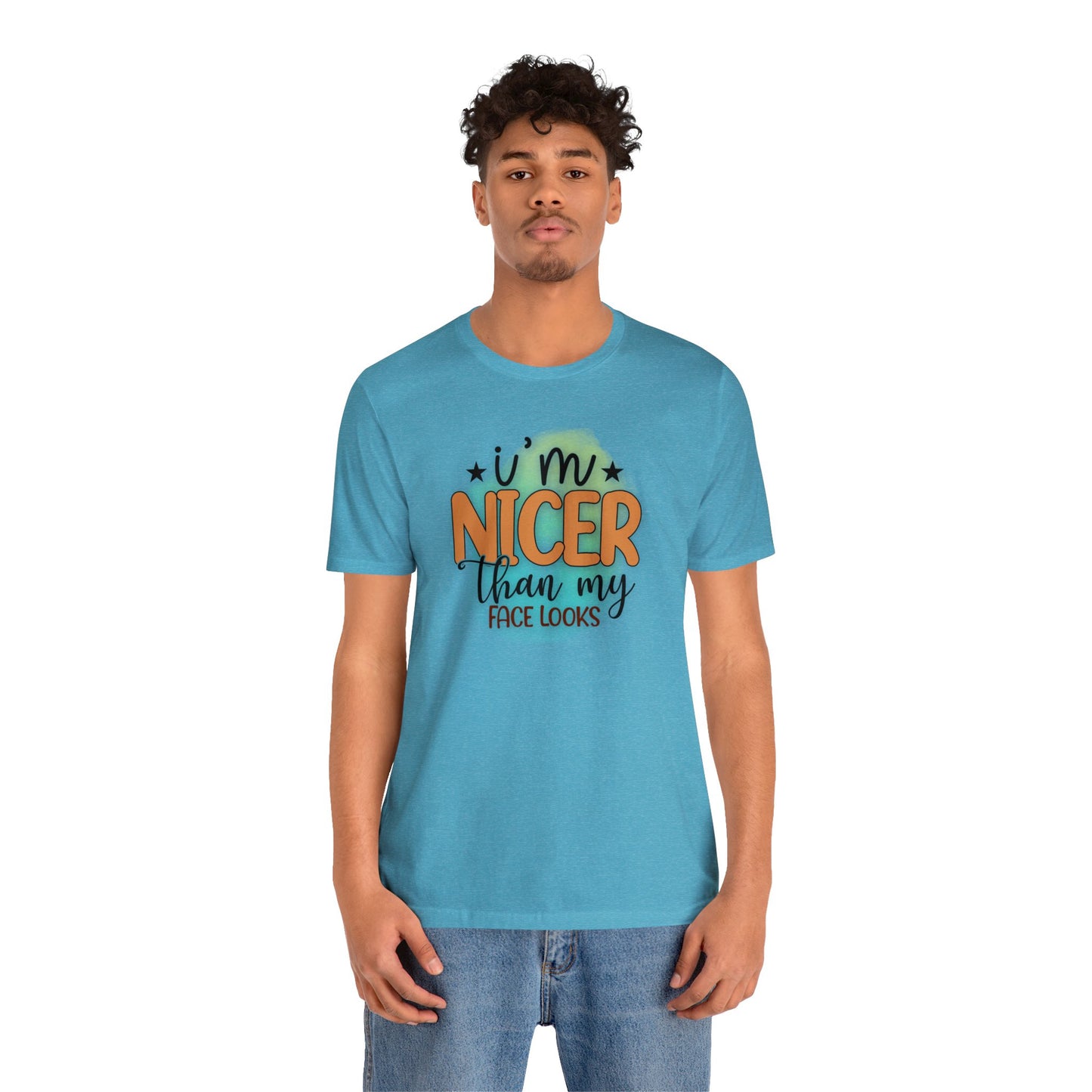 I'm nicer than my face looks short sleeve Tshirt