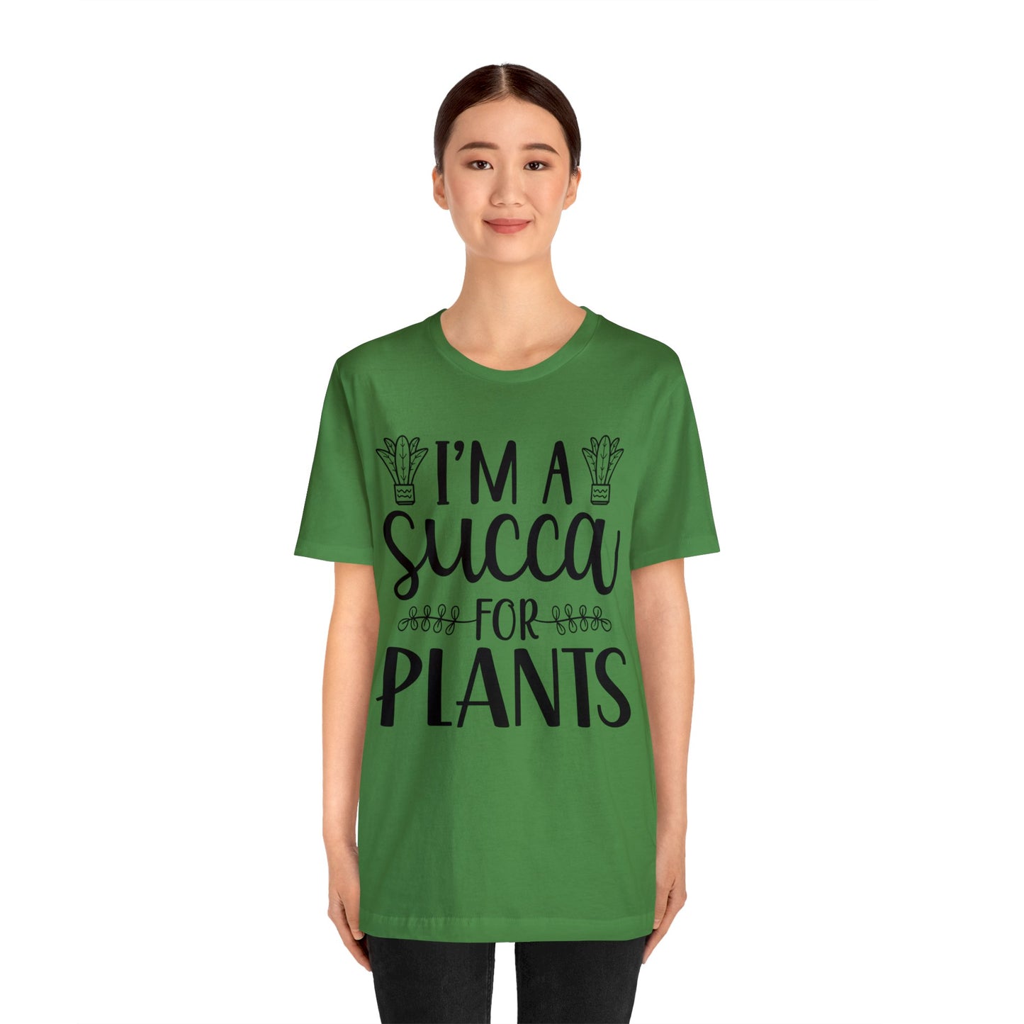I'm A Succa for Plants Short Sleeve Tee