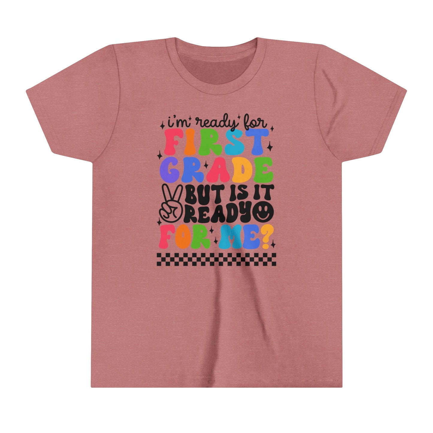 I'm Ready for First Grade....Youth Short Sleeve Tee