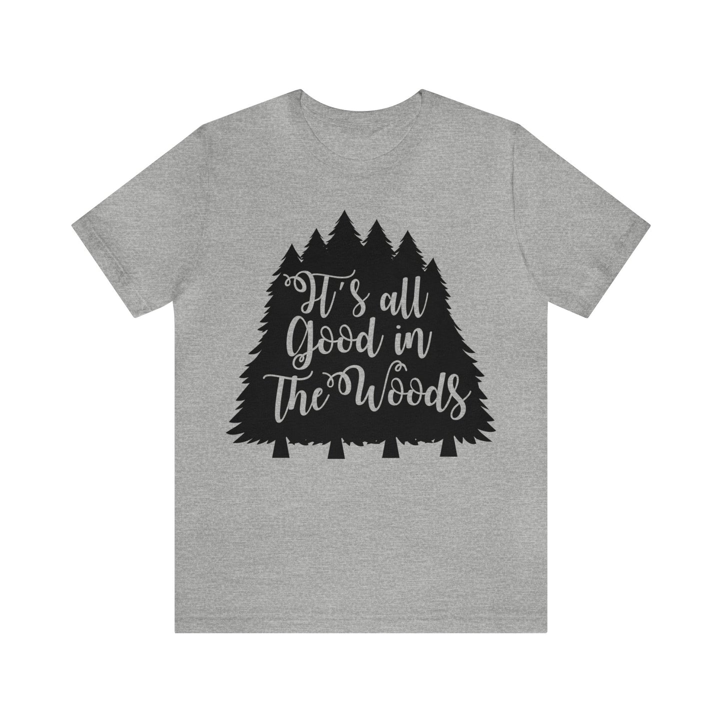 Its All Good in the Woods Short Sleeve Tshirt