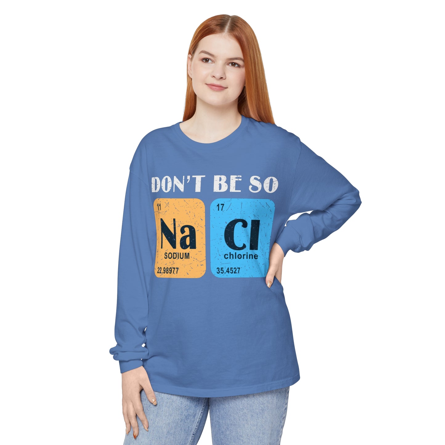 Don't Bes Salty (NaCl) Long Sleeve T-Shirt