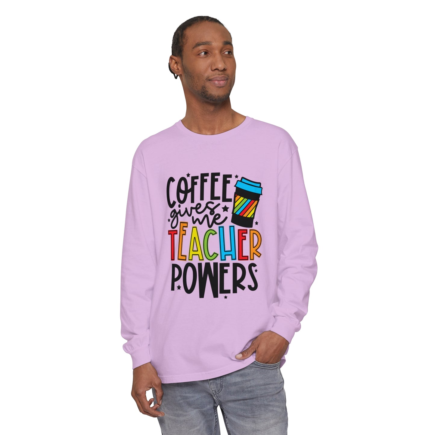 Coffee Gives Me Teacher Powers Long Sleeve T-Shirt