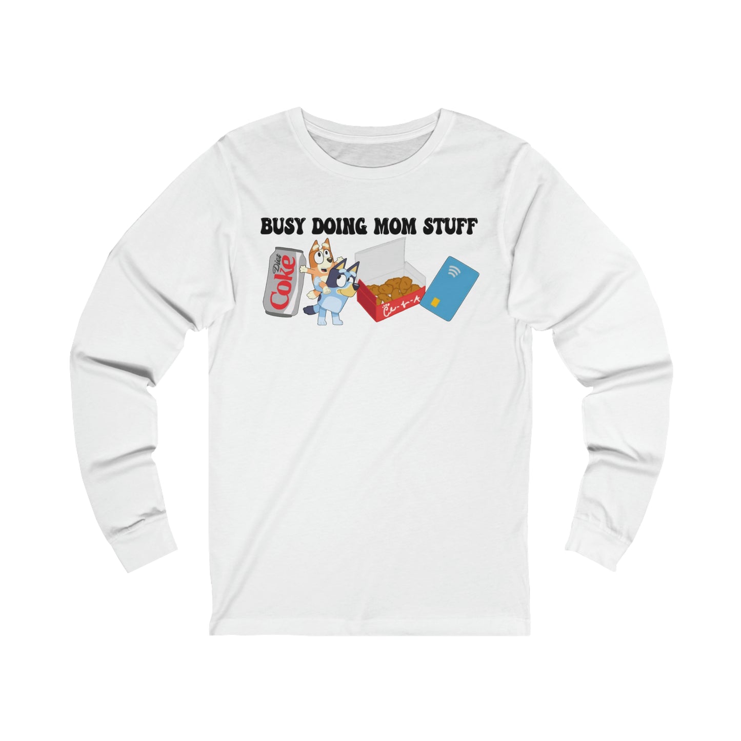 Busy Doing Mom Stuff Long Sleeve Tshirt