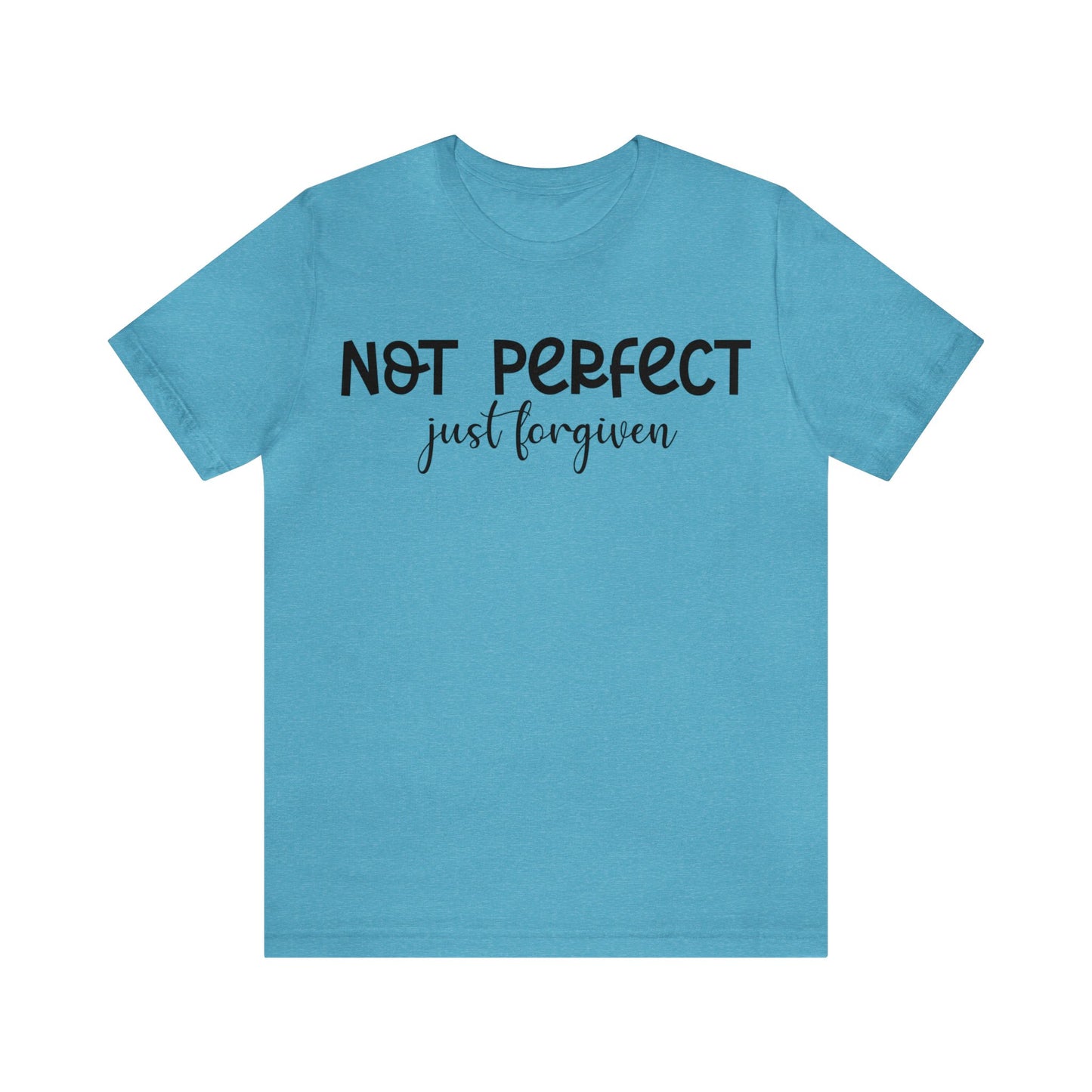 Not perfect just forgiven Short sleeve Tshirt