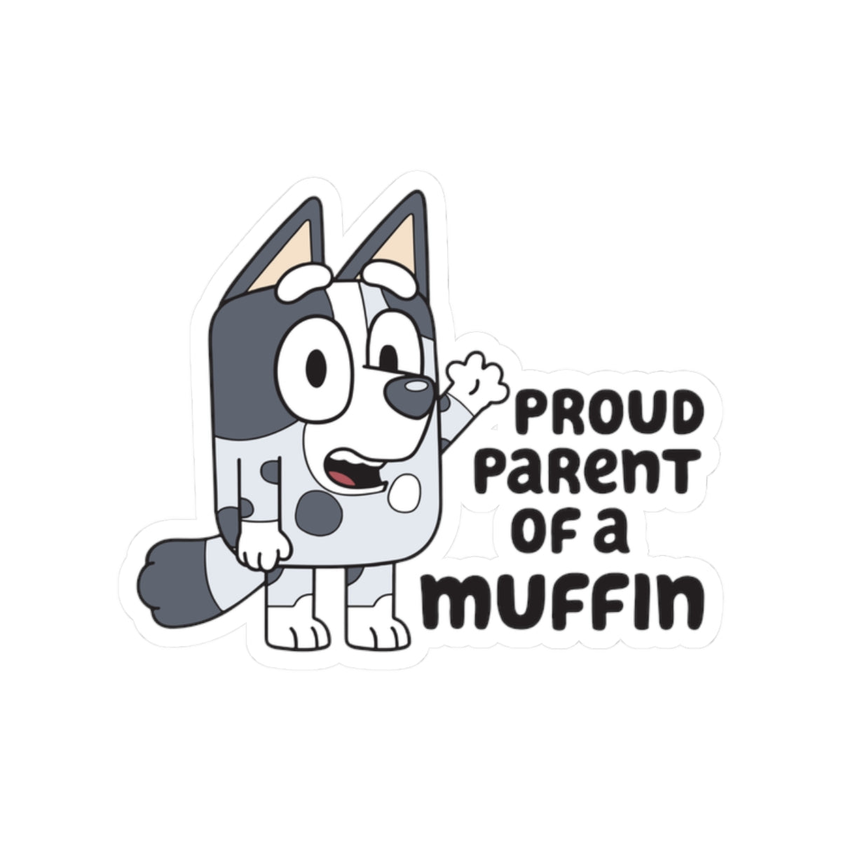 Proud Parent of a Muffin Kiss-Cut Stickers