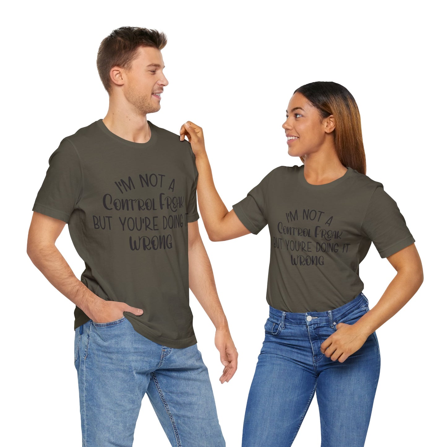 I'm Not a Control Freak But You're Doing It Wrong Short Sleeve Tee