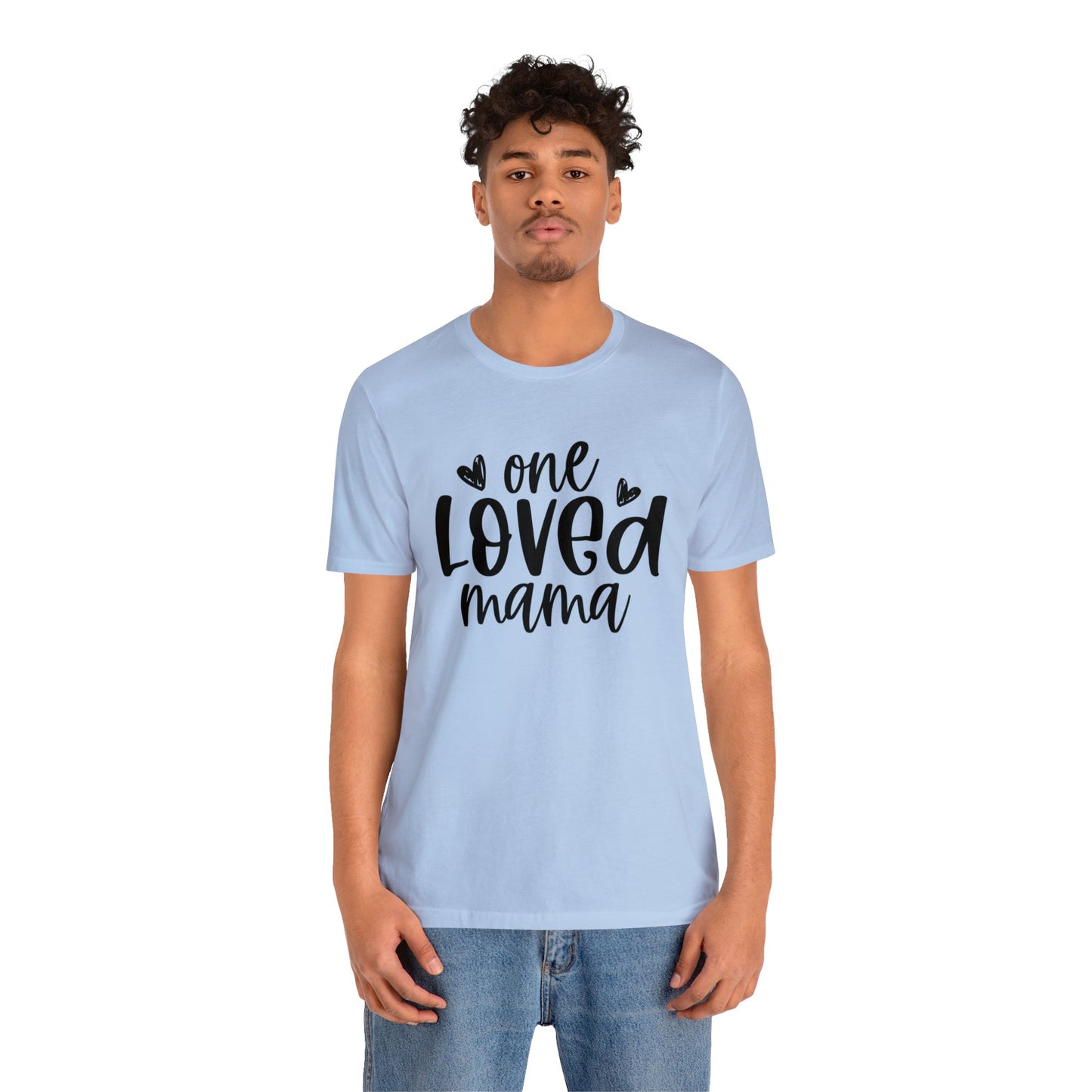 One Loved Mama short sleeve tshirt