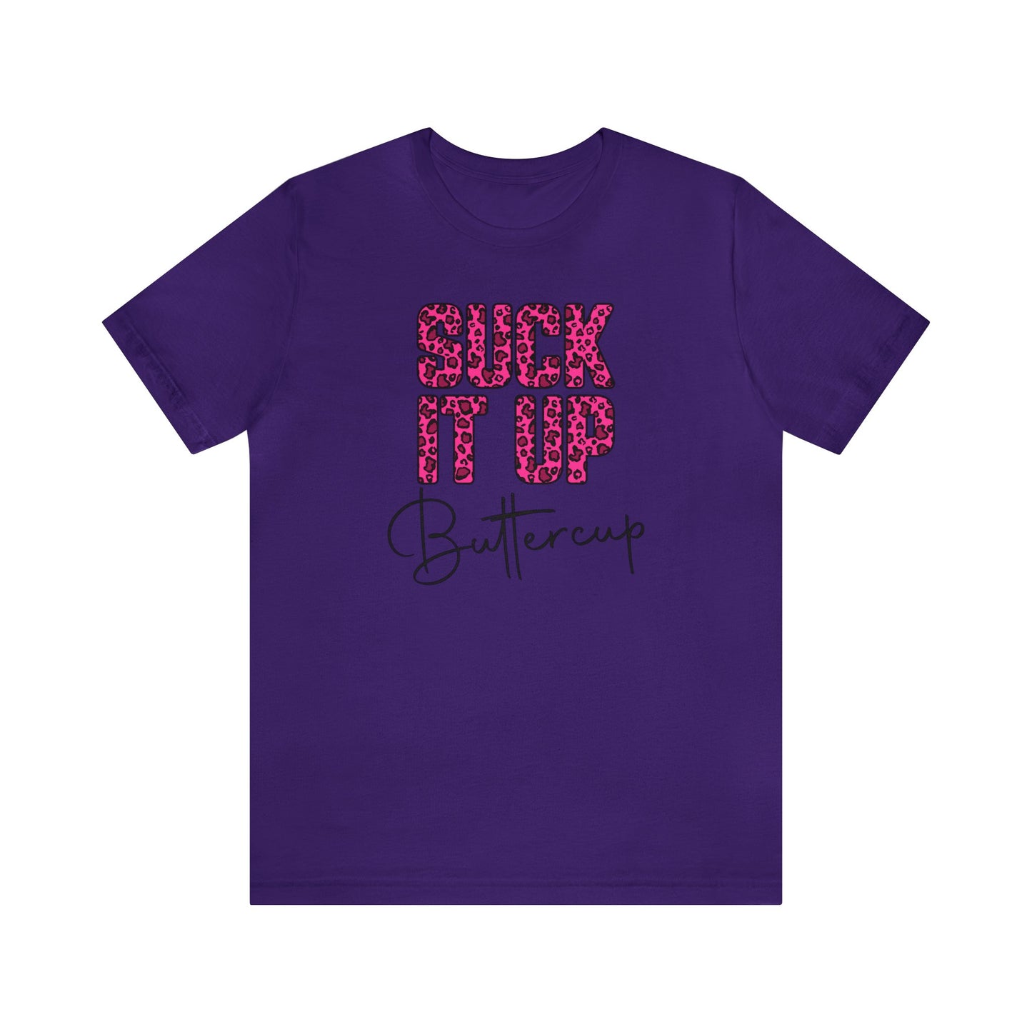 Suck It Up Buttercup Leopard print short sleeve Tshirt