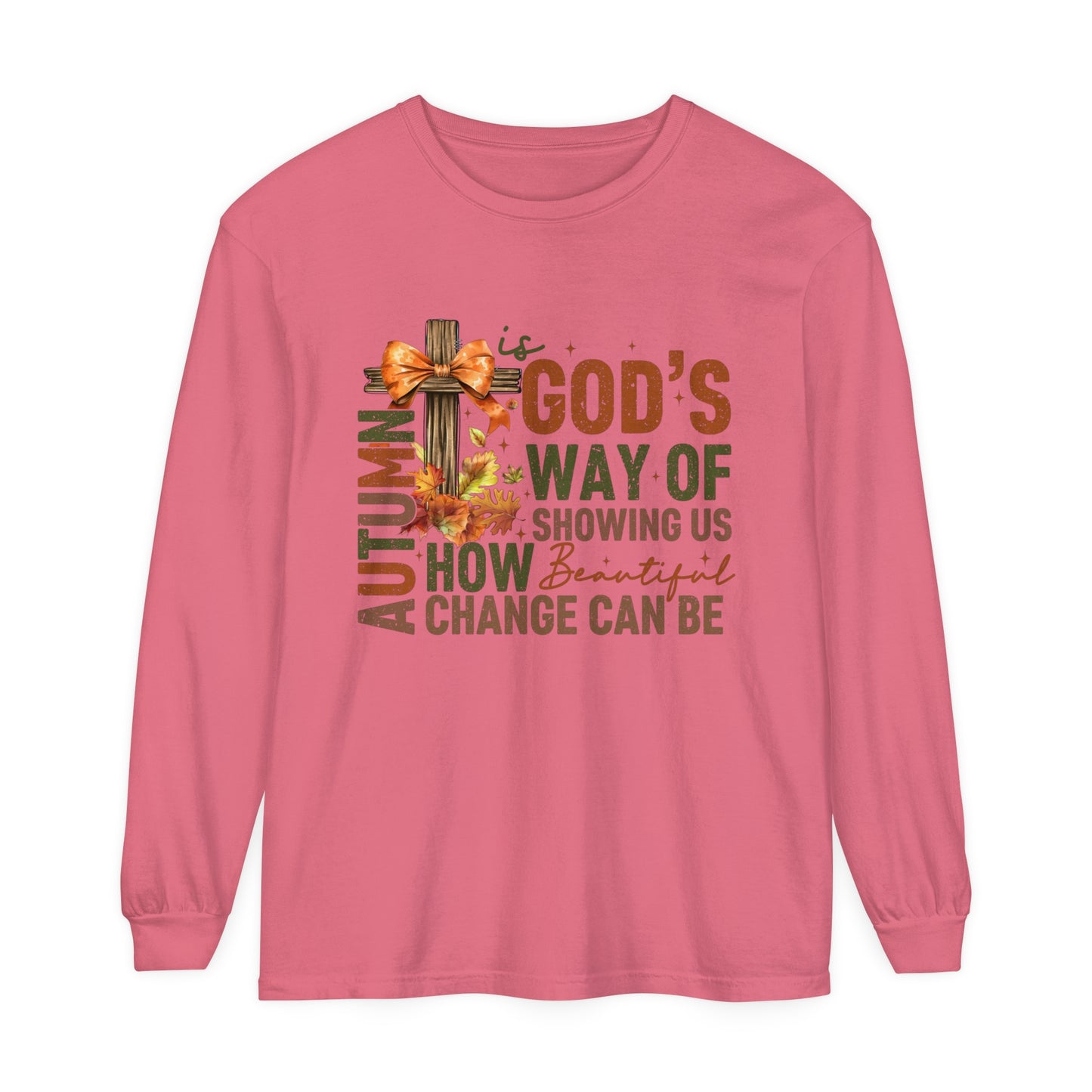 Autumn is God's Way Garment-dyed Long Sleeve T-Shirt