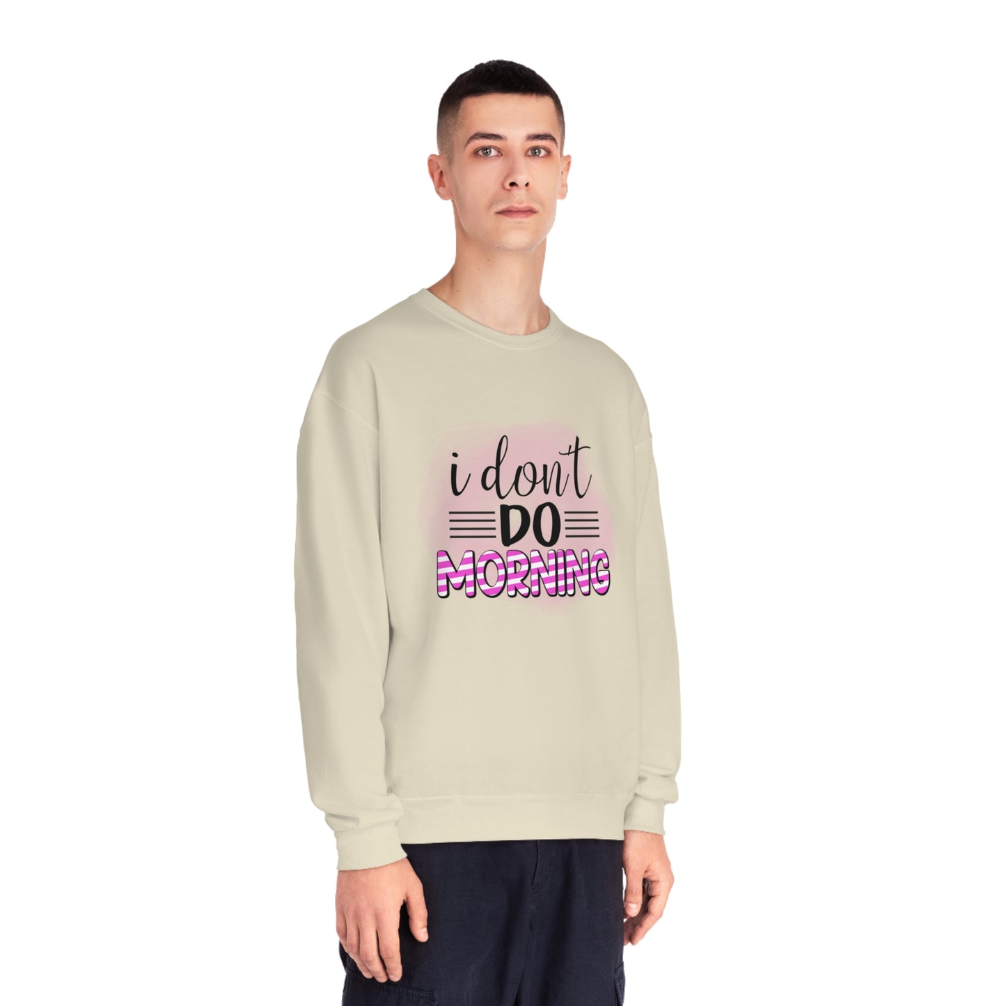I Don't do Morning Crewneck Sweatshirt