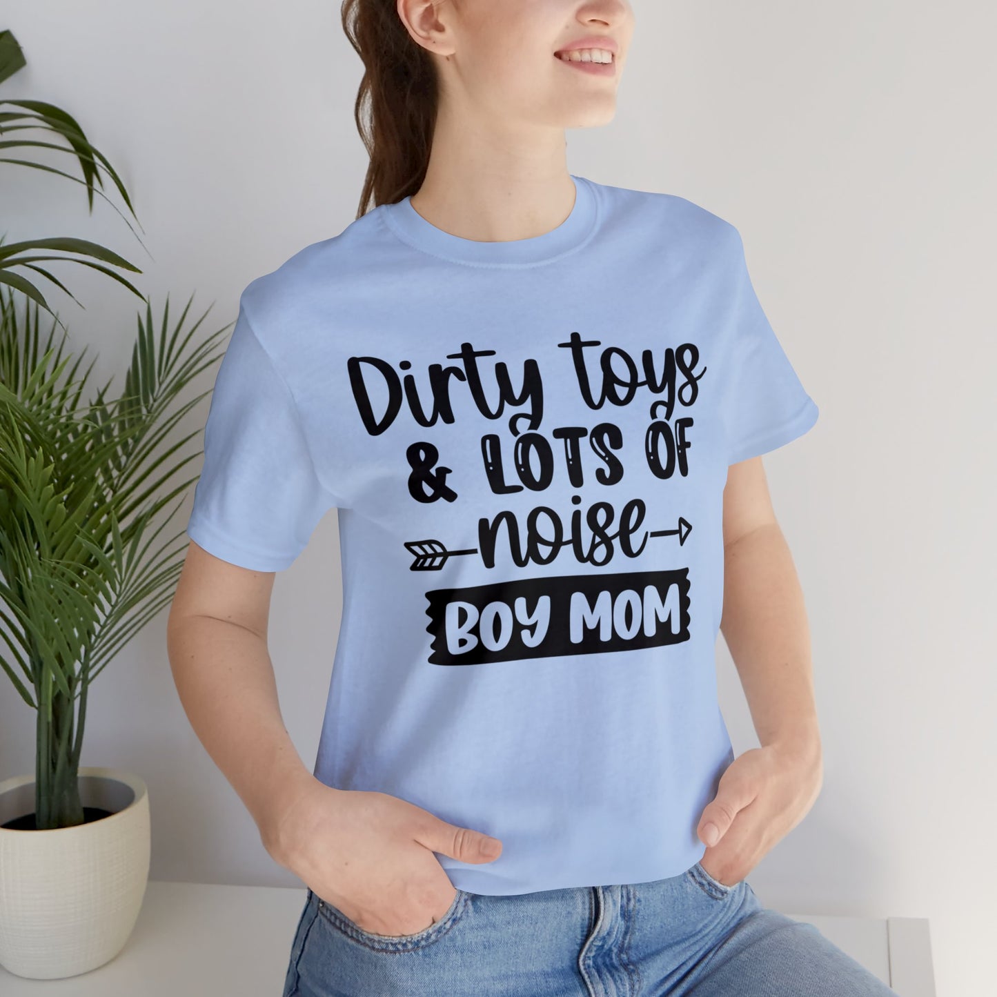 Dirty Toys & Lots of Noise #boymom short sleeve tshirt