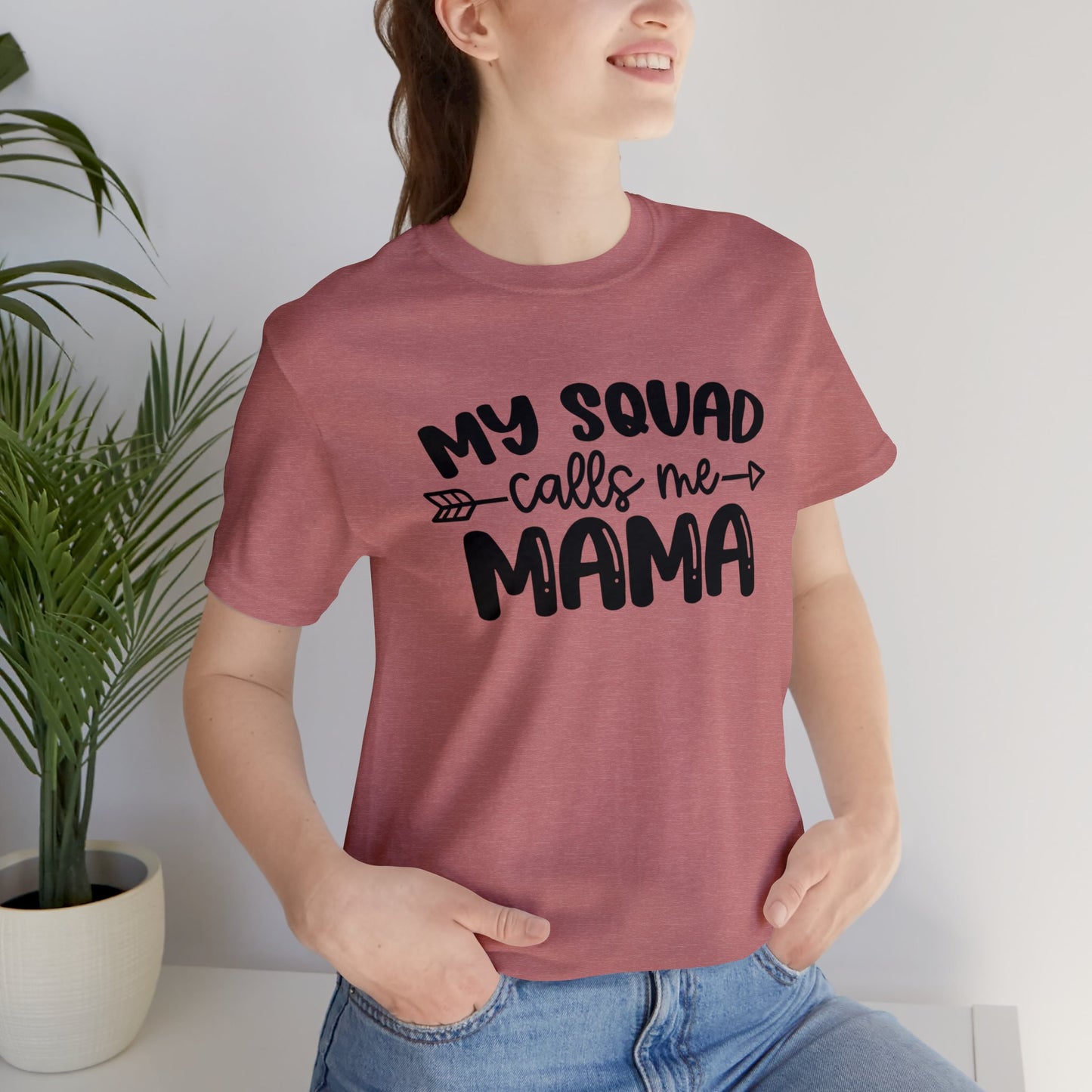 My squad calls me mama short sleeve tshirt