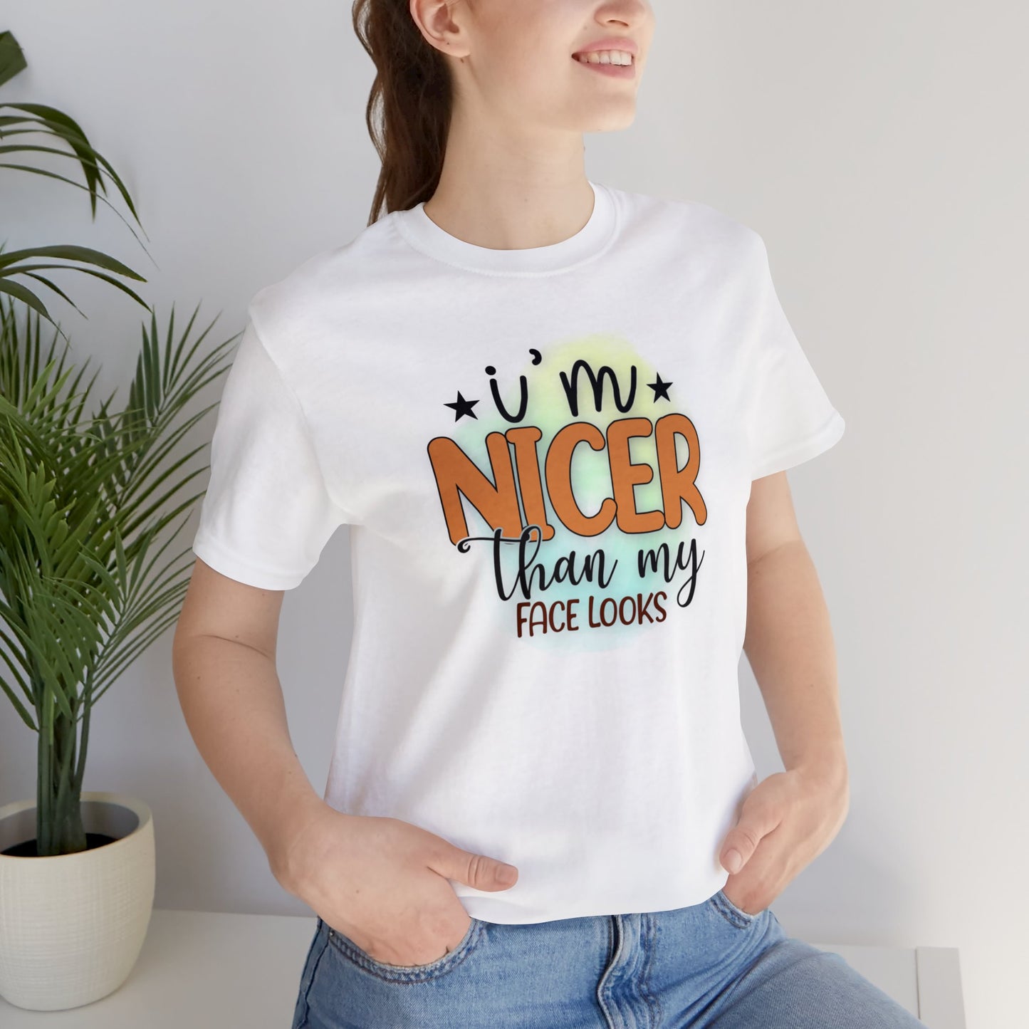 I'm nicer than my face looks short sleeve Tshirt