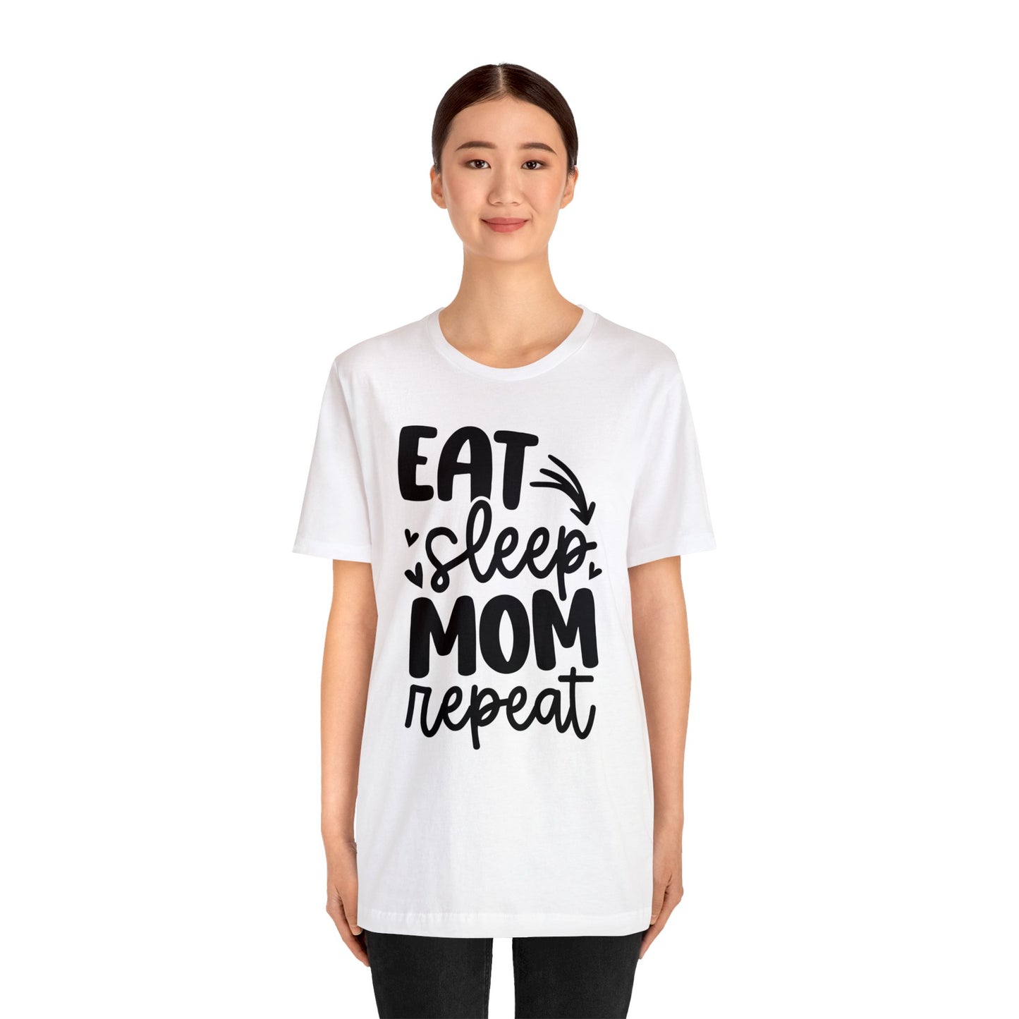 Eat, Sleep, Mom, Repeat short sleeve tshirt