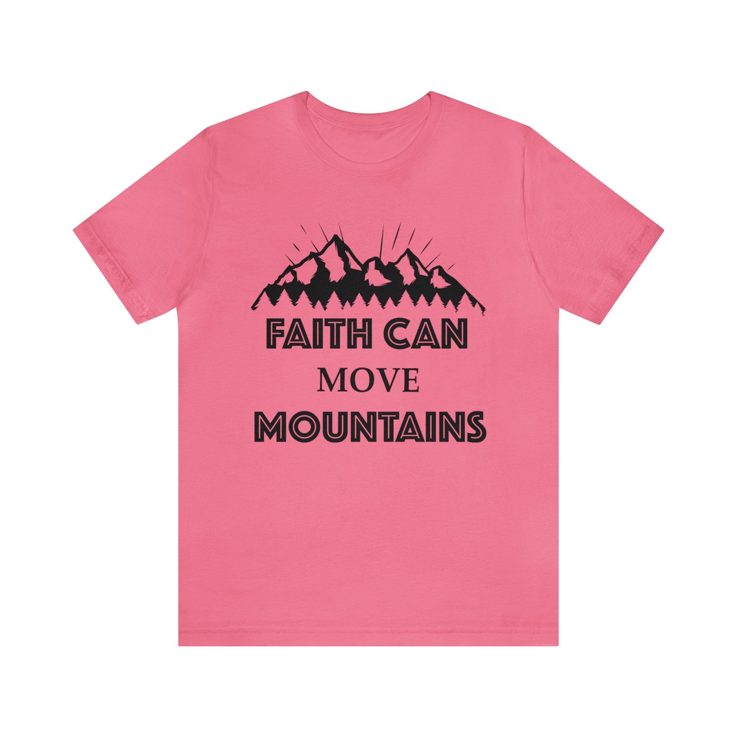 Faith can move mountains Short sleeve Tshirt