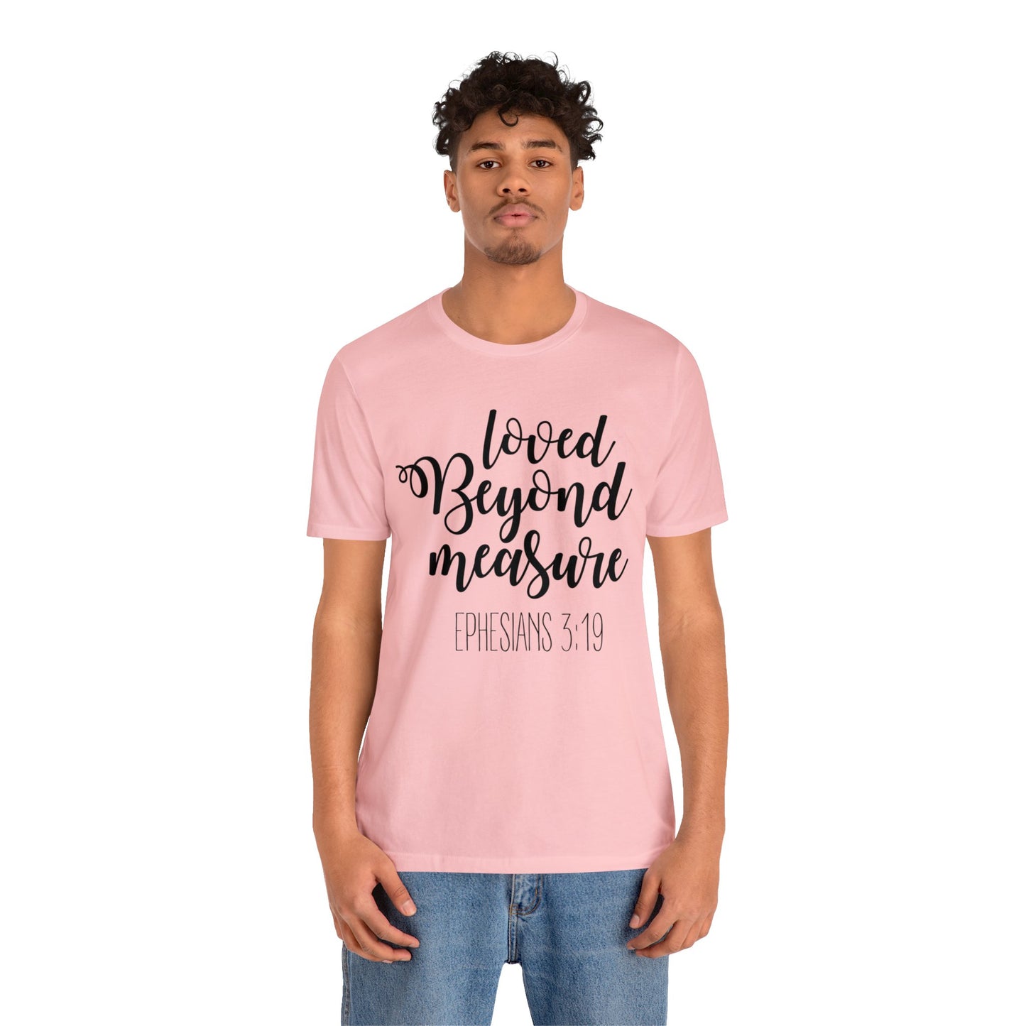 Loved beyond measure Short sleeve Tshirt
