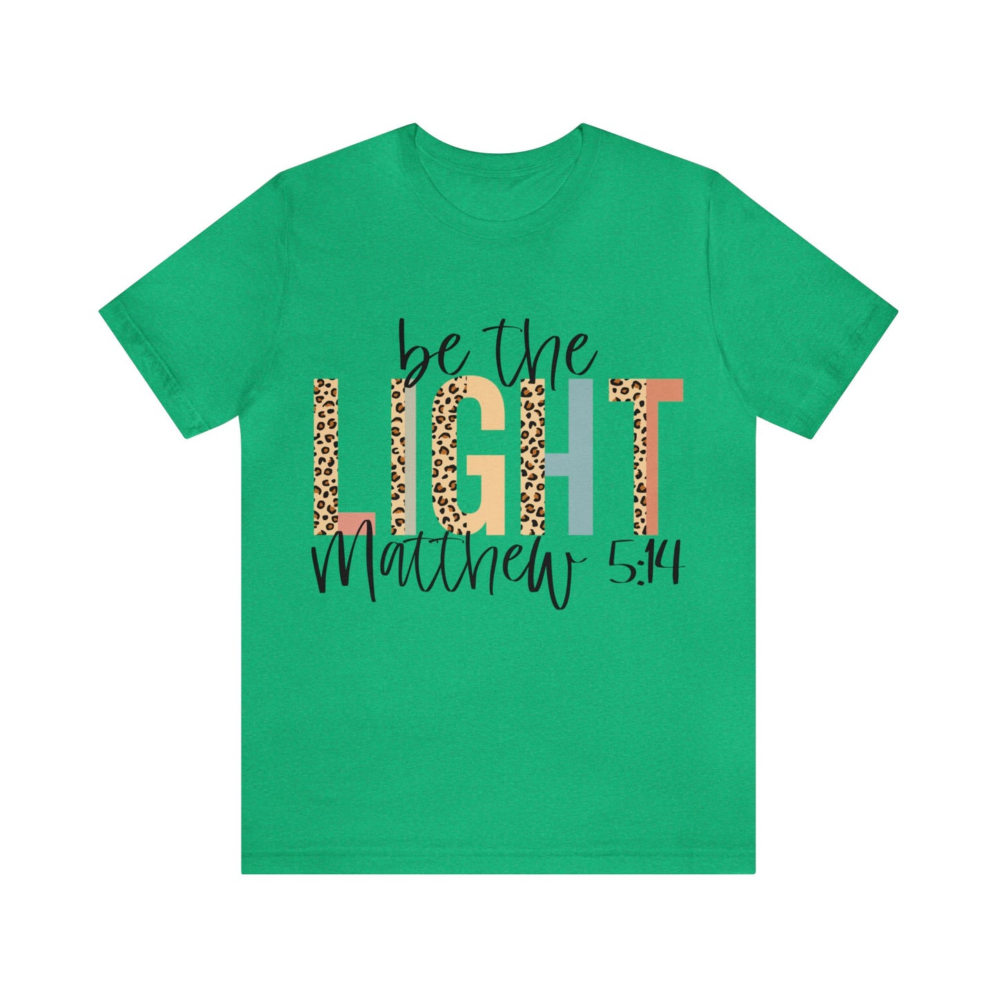 Be The Light - Matthew 5:14 Short Sleeve Tshirt