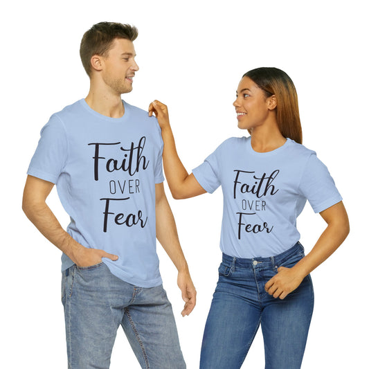 Faith over Fear Short sleeve Tshirt