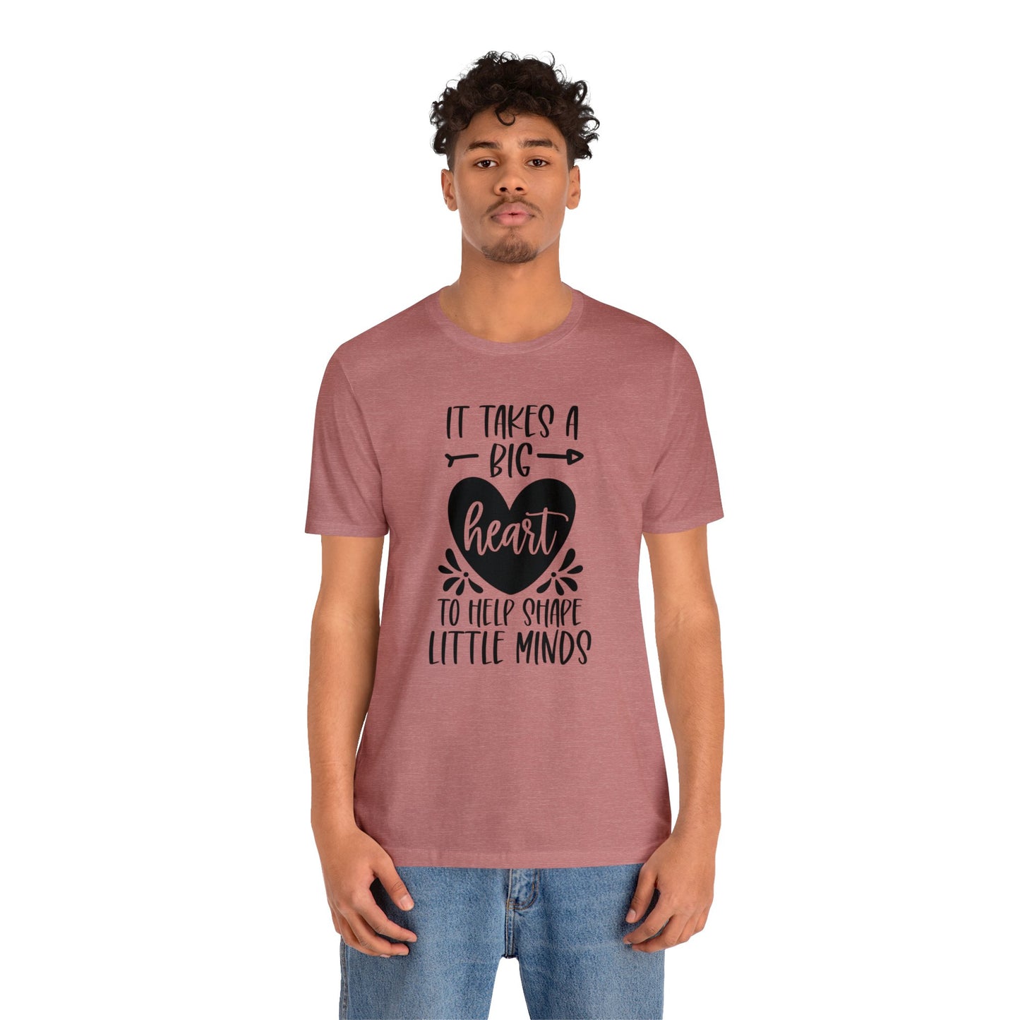It takes a big heart to help shape little minds shirt Short sleeve Tshirt