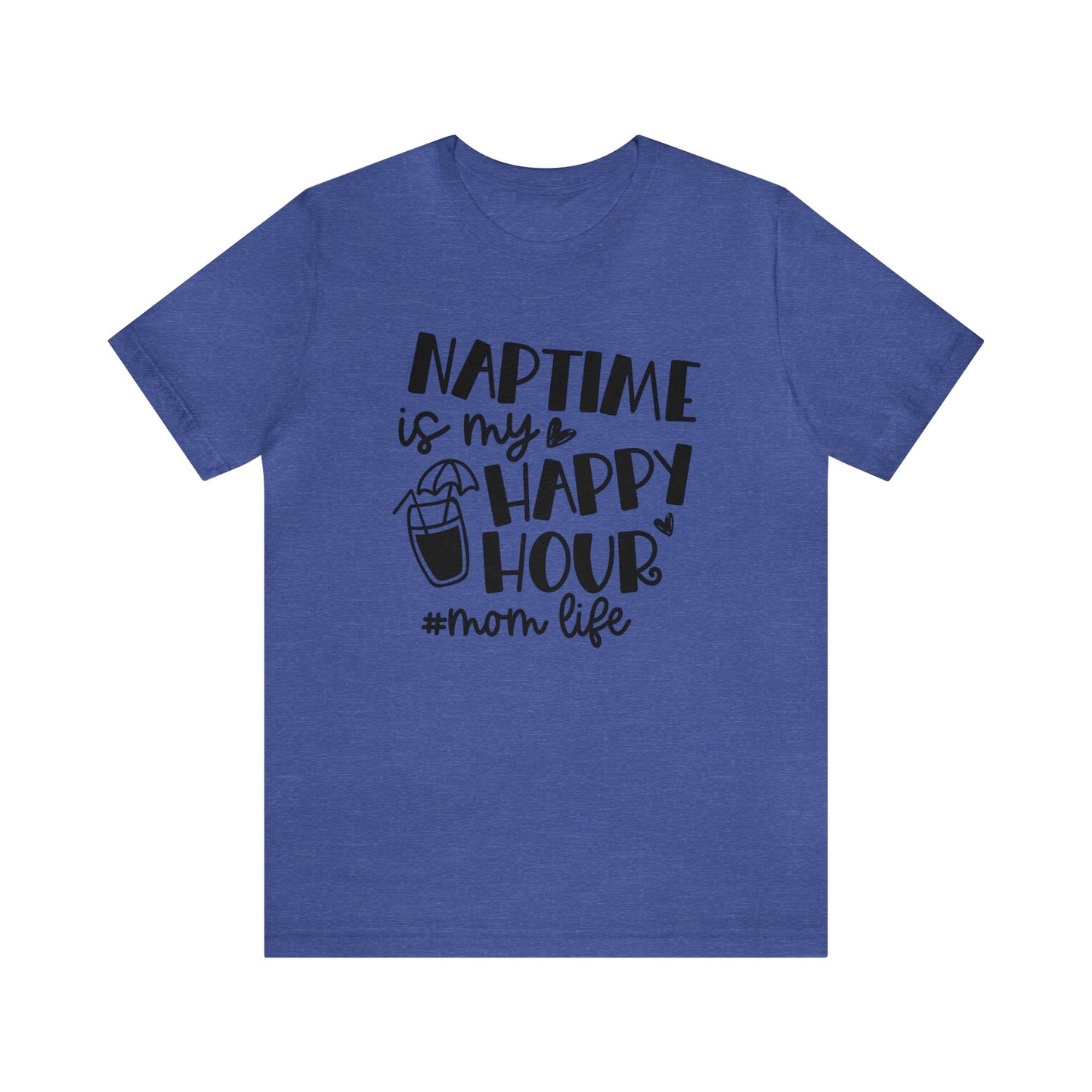 Naptime is my happy hour #momlife short sleeve tshirt