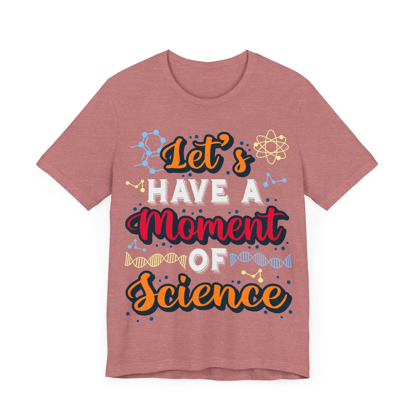 Let's Have a Moment of Science Jersey Short Sleeve Tee