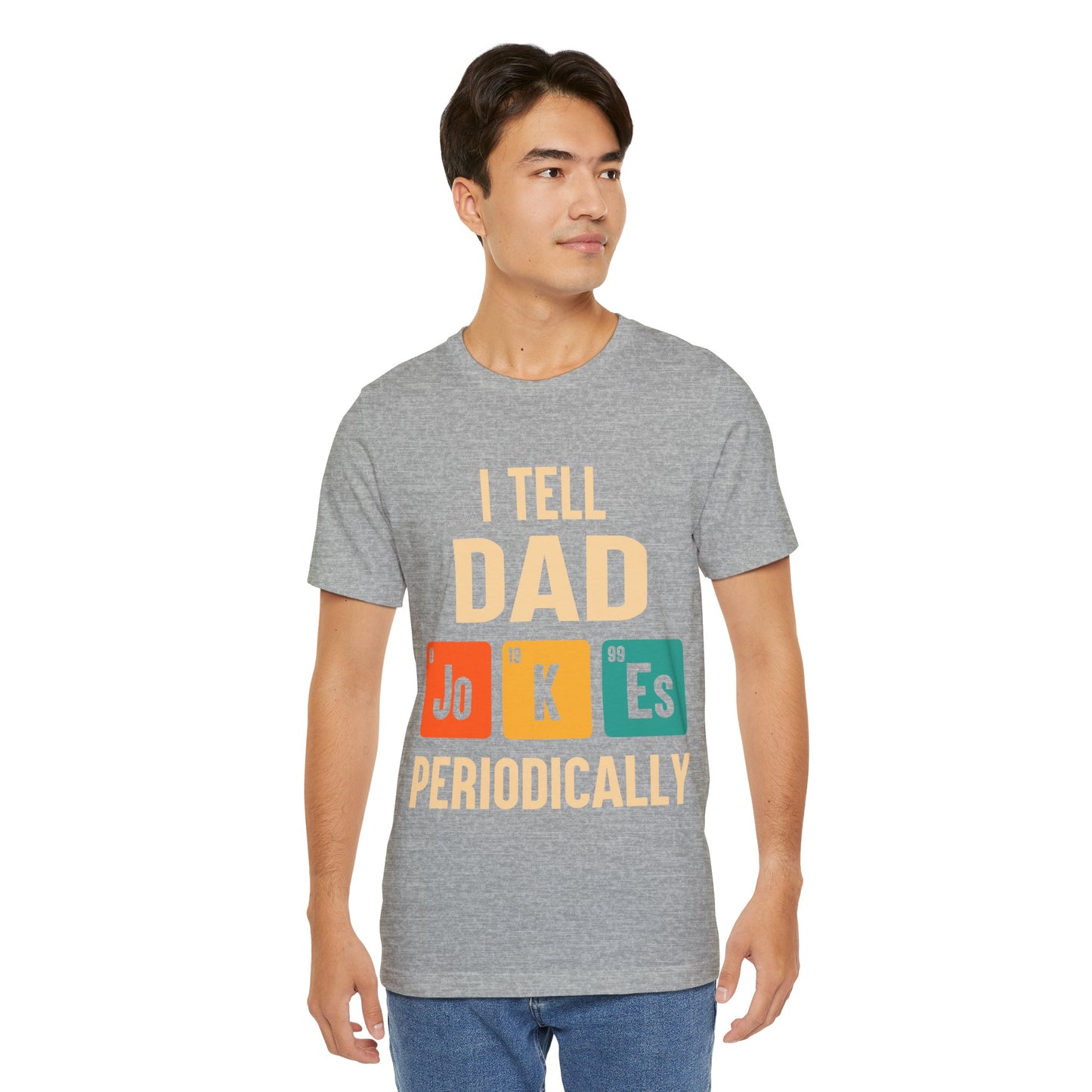 I Tell Dad Jokes Periodically Jersey Short Sleeve Tee