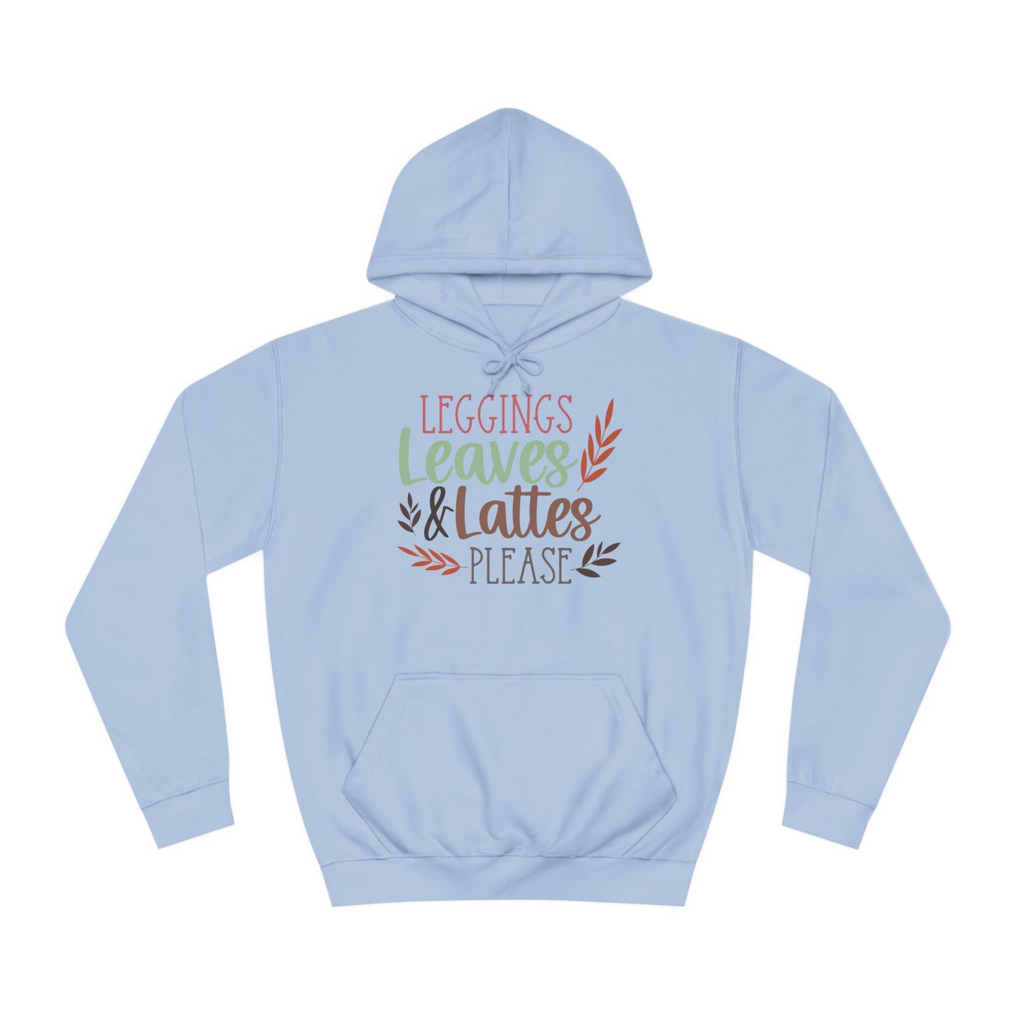 Leggings, Leaves & Lattes Please College Hoodie