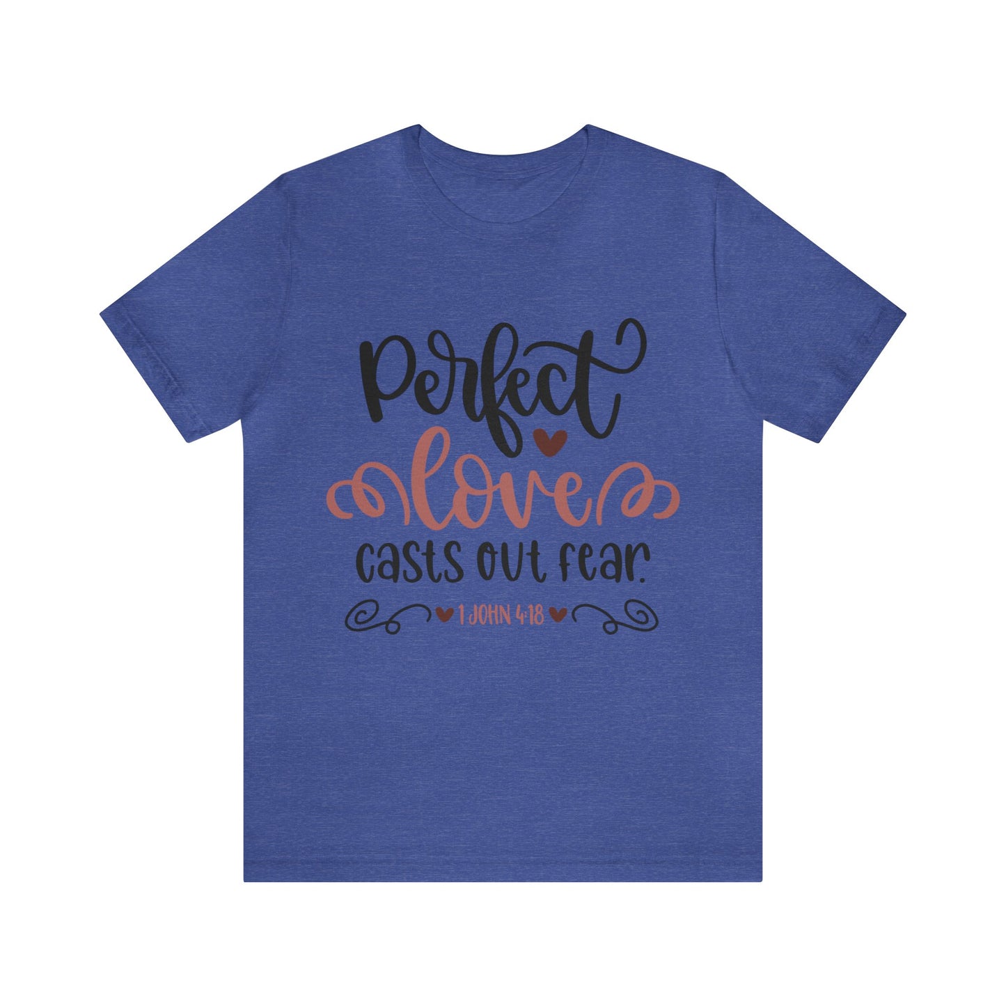 Perfect loves casts out fear Short Sleeve Tshirt