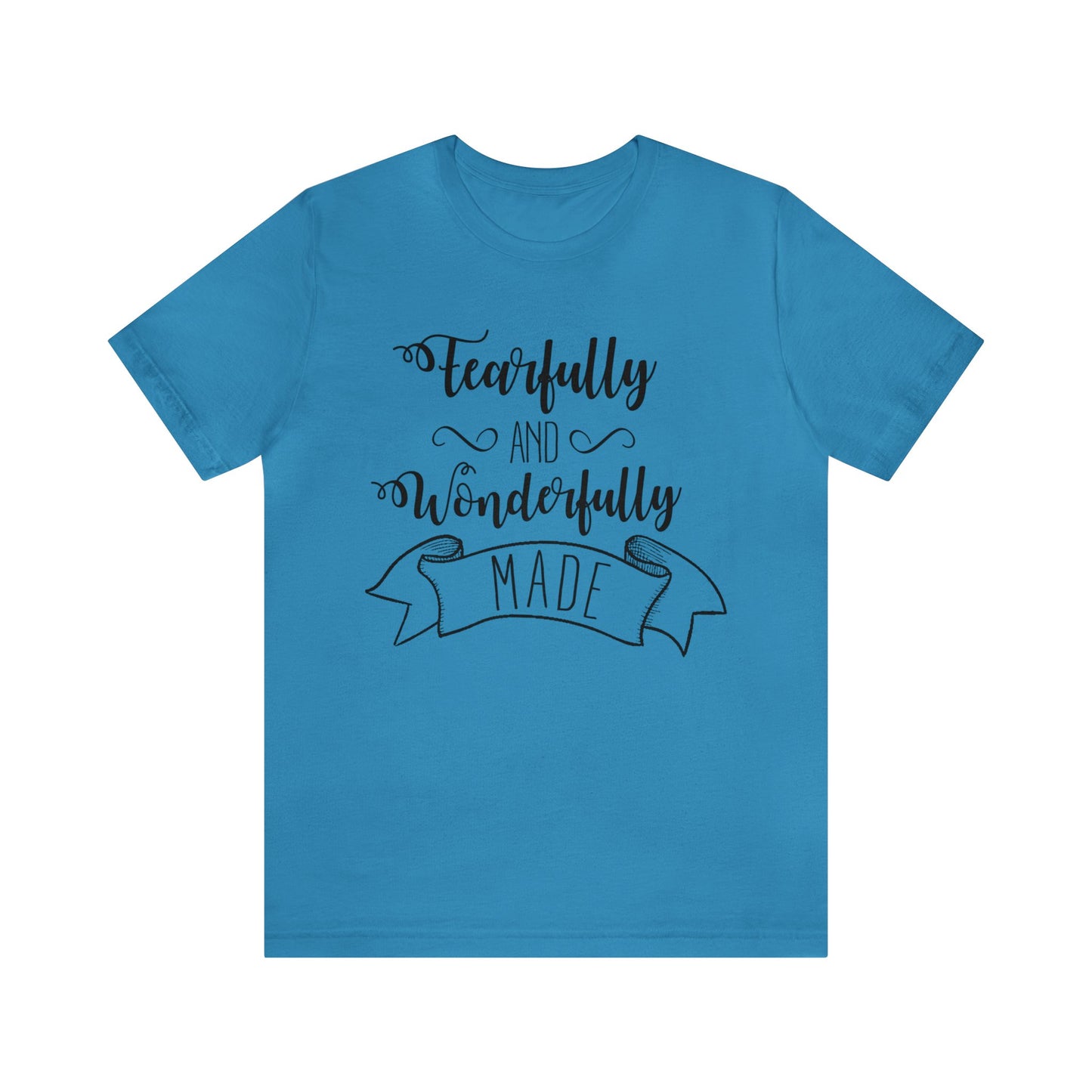 Fearfully and Wonderfully Made Short sleeve Tshirt