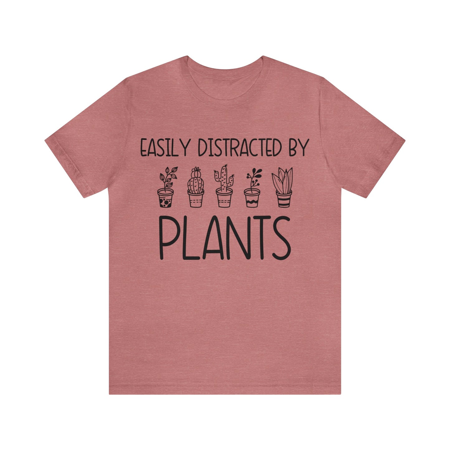 Easily Distracted by Plants Short Sleeve Tee